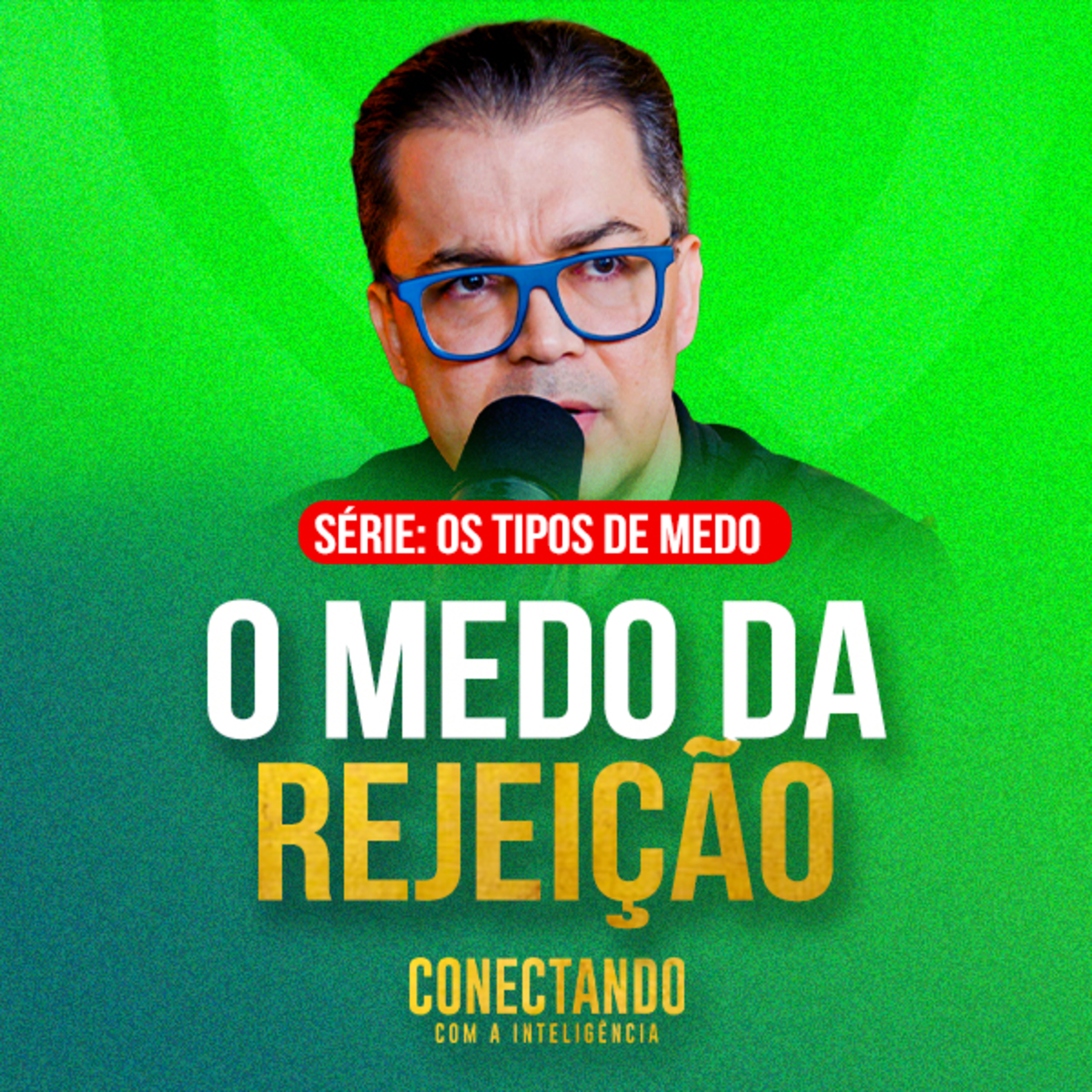 Conectando com a Inteligência #270 - Como se libertar da rejeição?  episode artwork