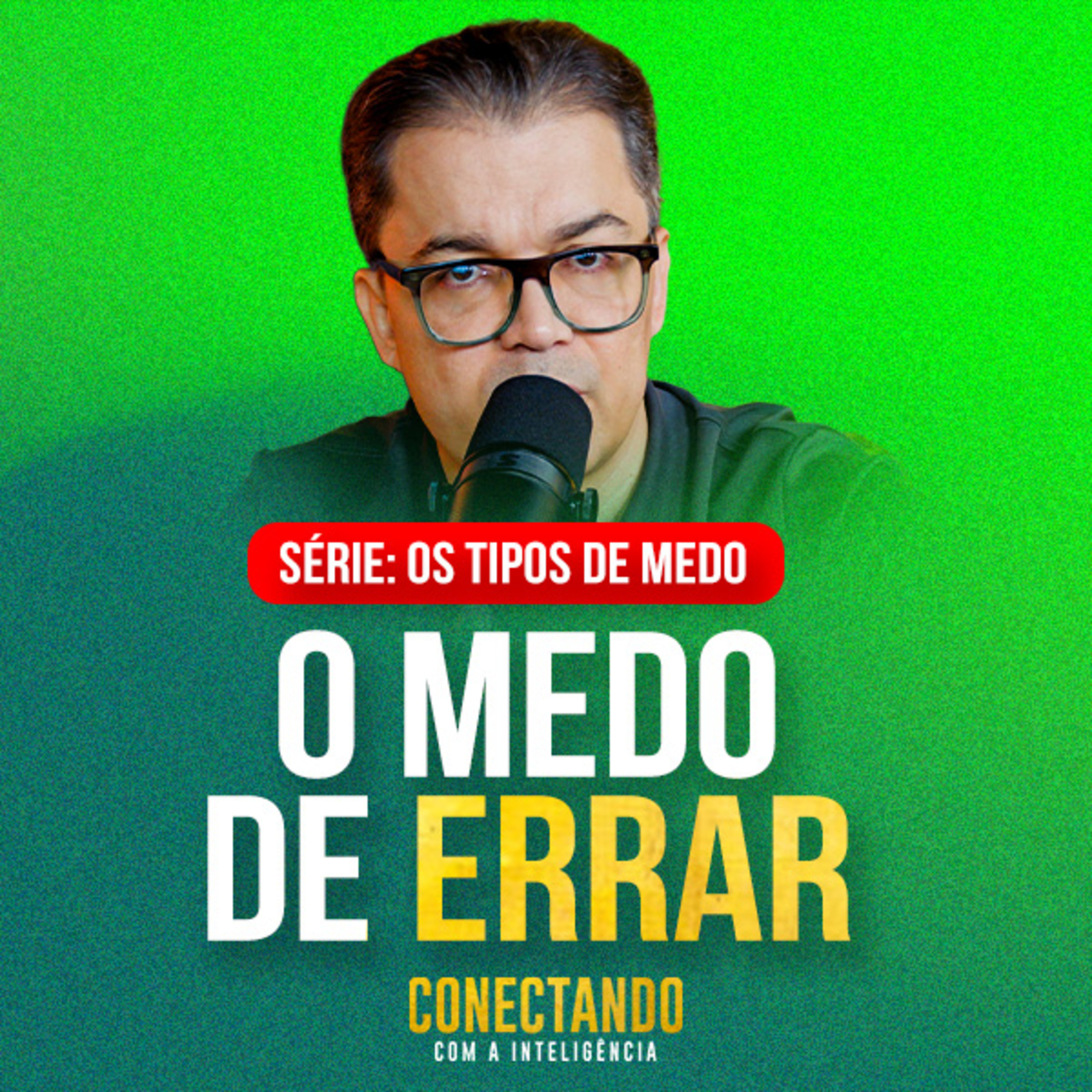 Conectando com a Inteligência #271 - Como se libertar do medo de errar episode artwork
