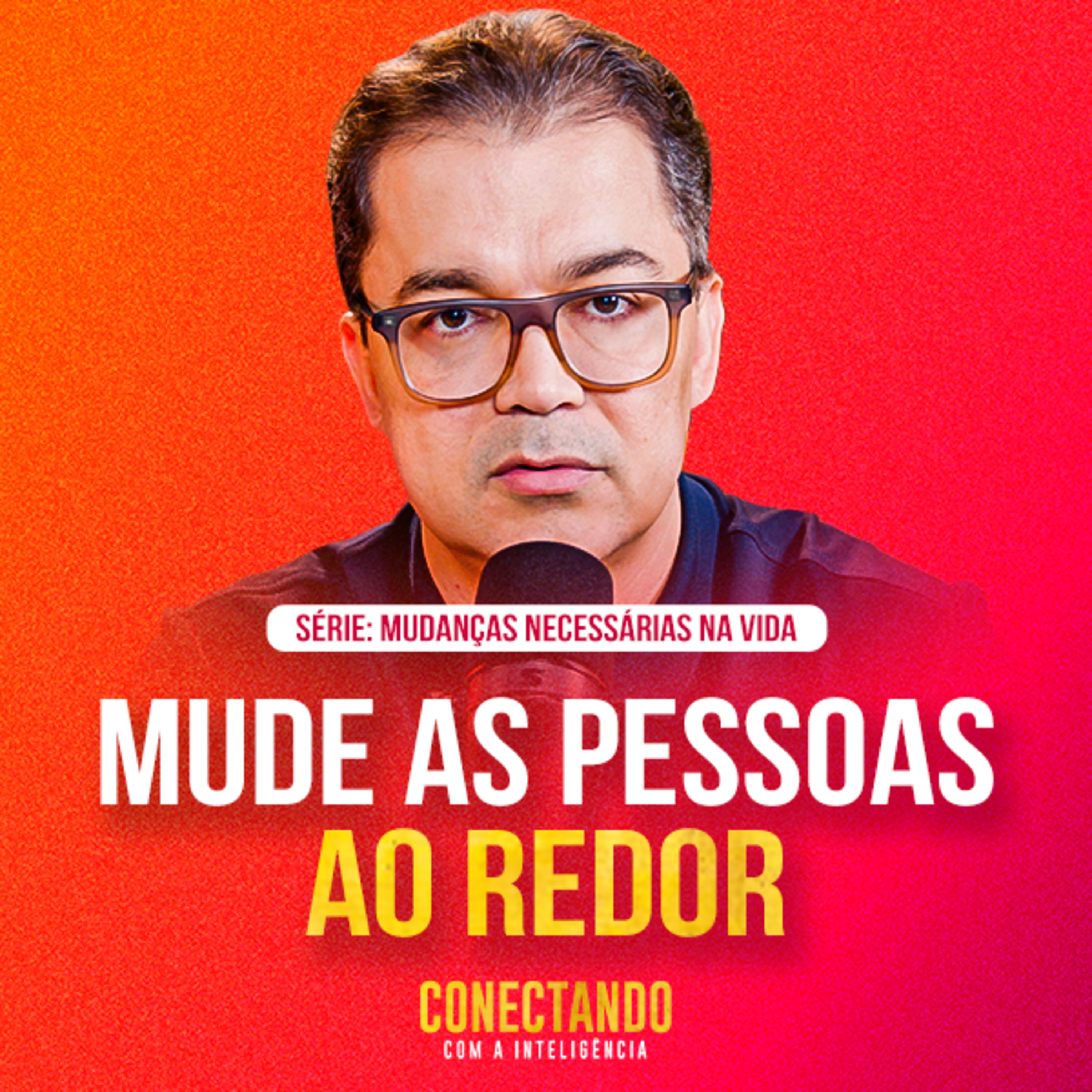 Conectando com a Inteligência #276 - Como mudar as pessoas que convivemos  episode artwork