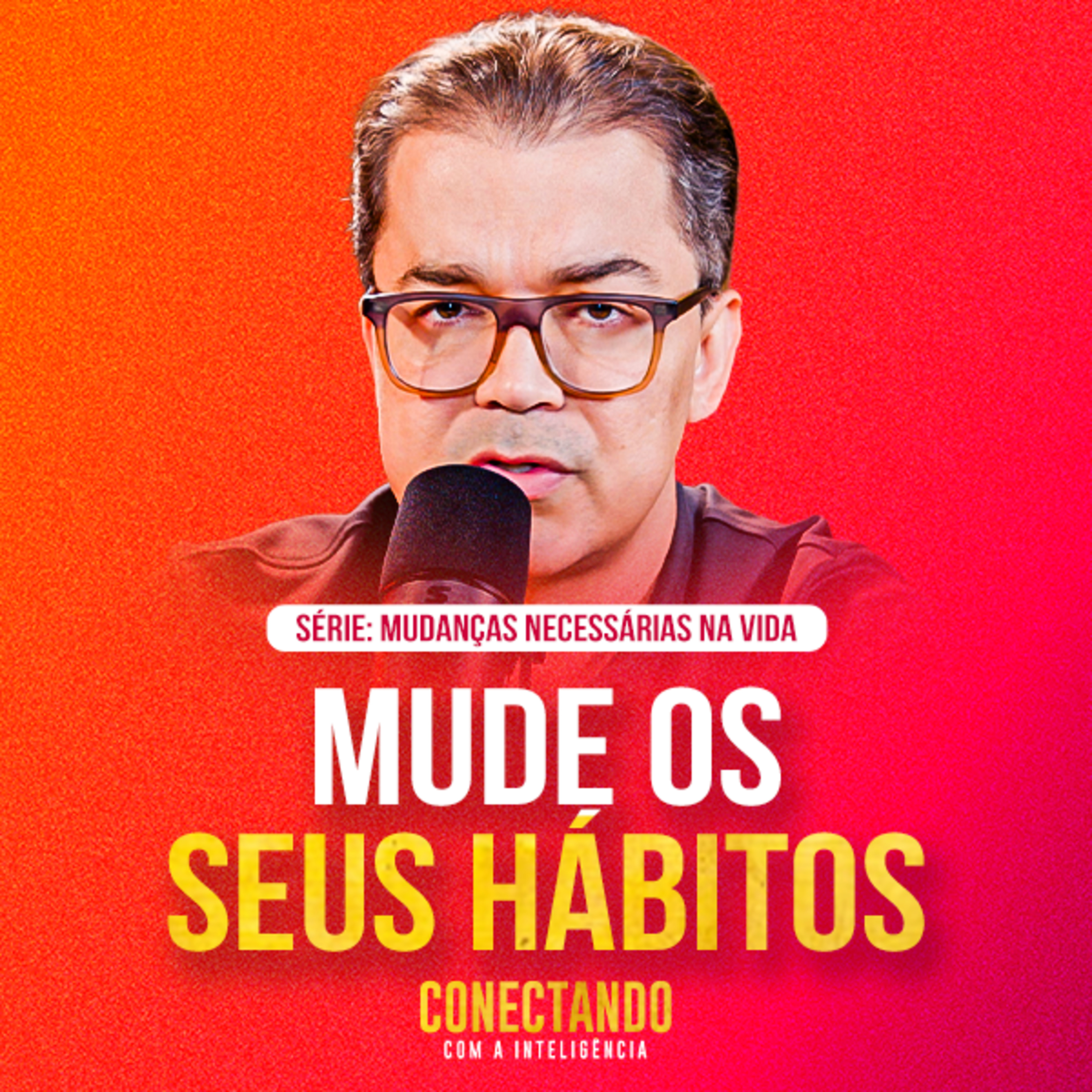Conectando com a Inteligência #278 - Quais hábitos devemos mudar  episode artwork