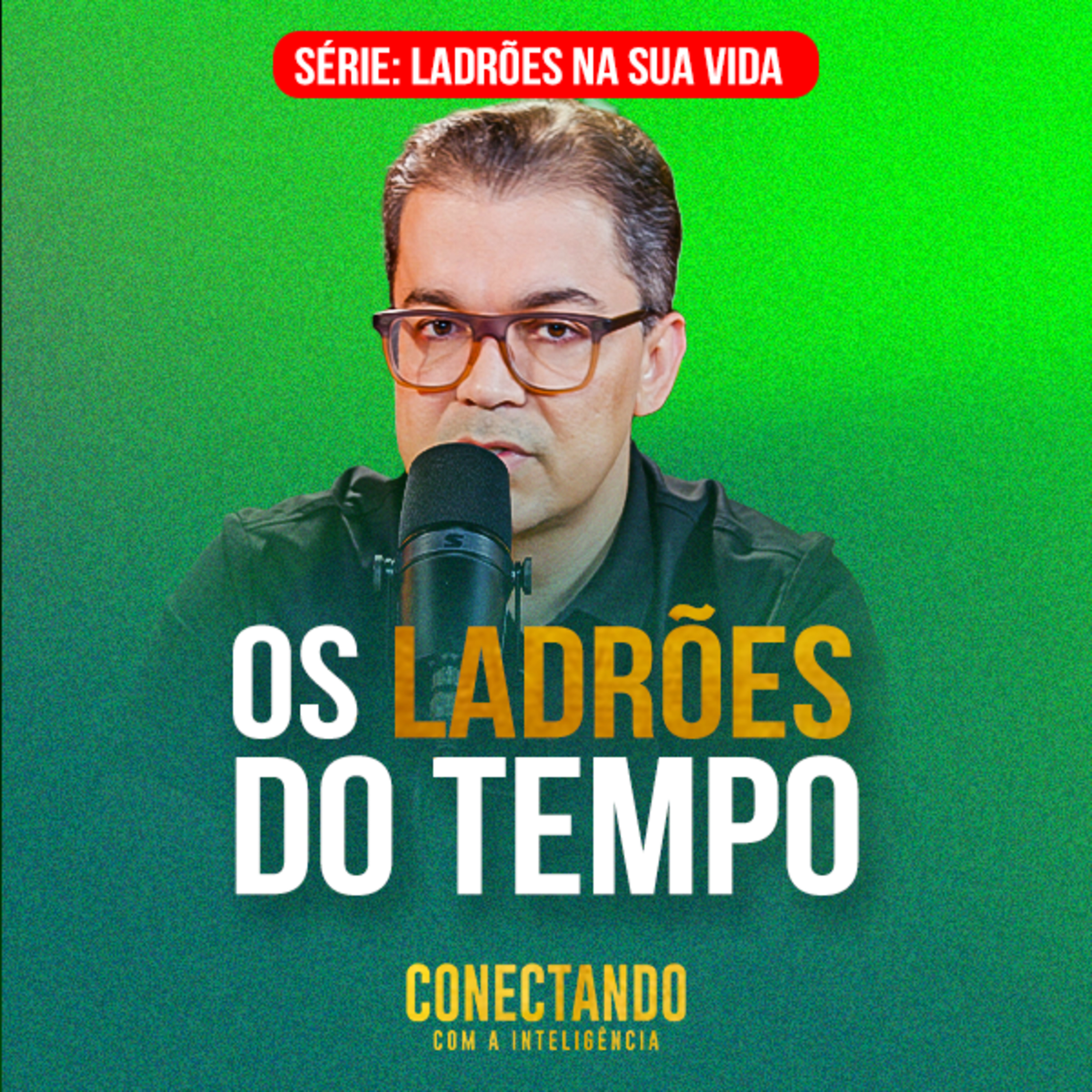 Conectando com a Inteligência #280 - Como identificar o que me rouba tempo episode artwork