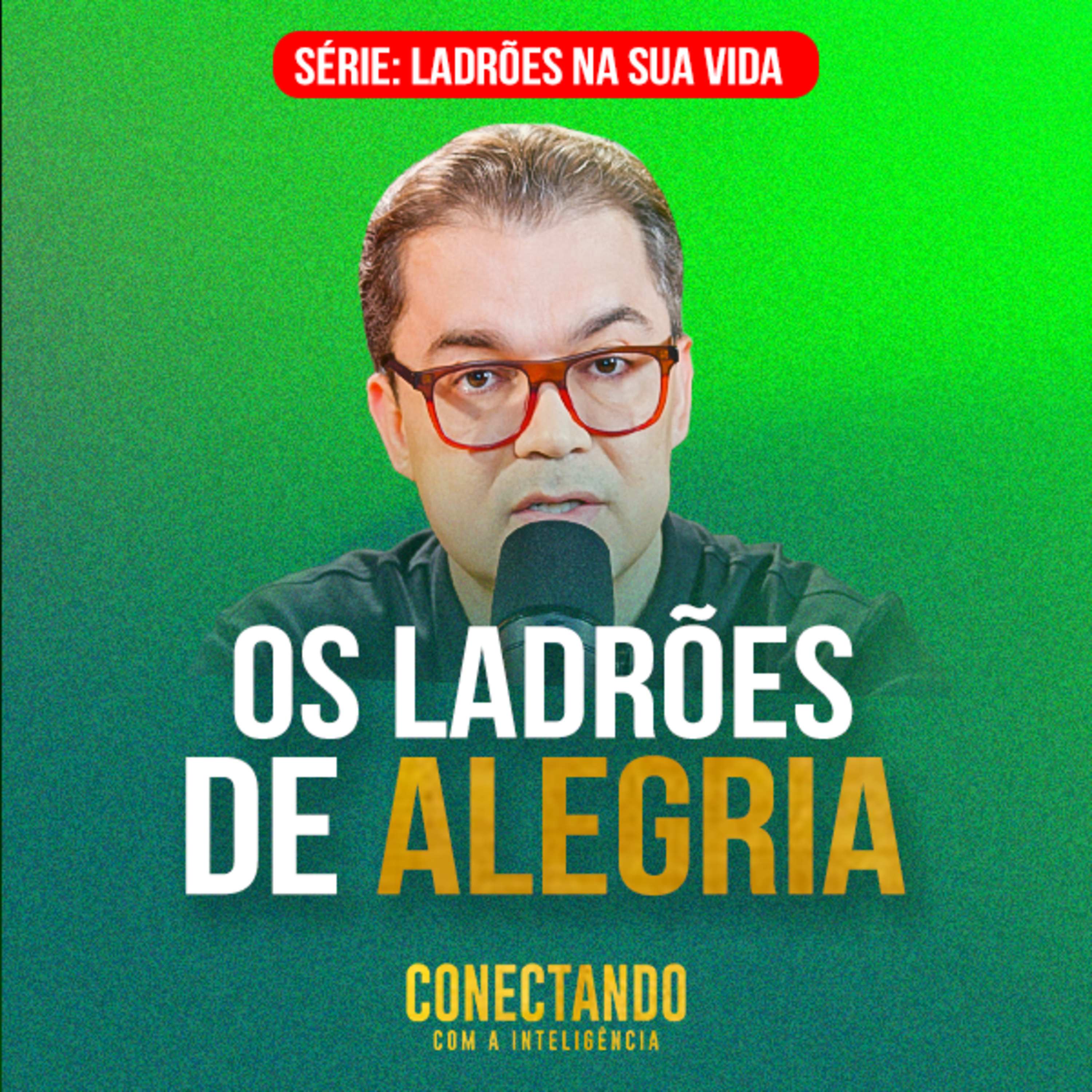 Conectando com a Inteligência #282 - O que está roubando sua alegria?  episode artwork