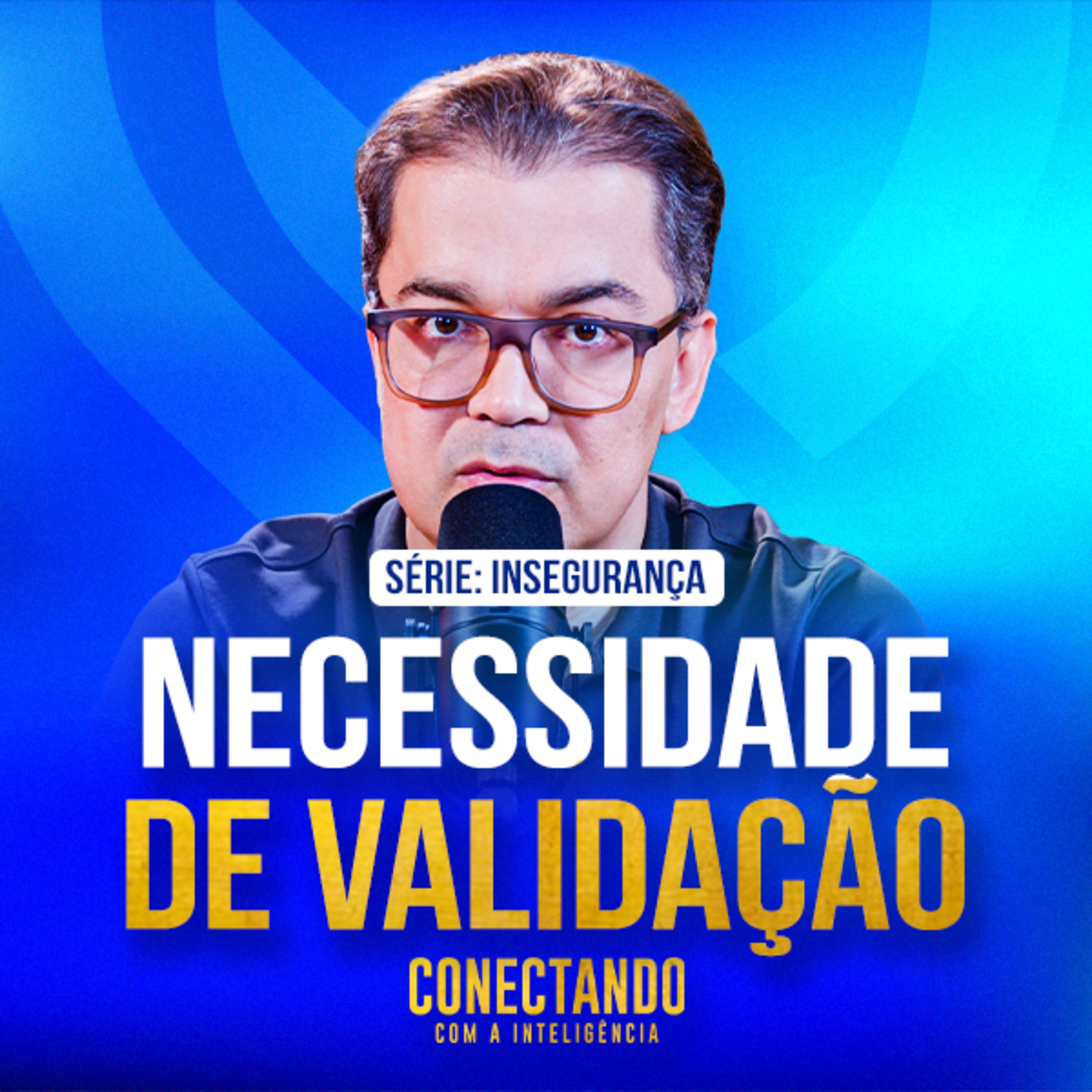 Conectando com a Inteligência #286 - Como se libertar da necessidade de validação episode artwork