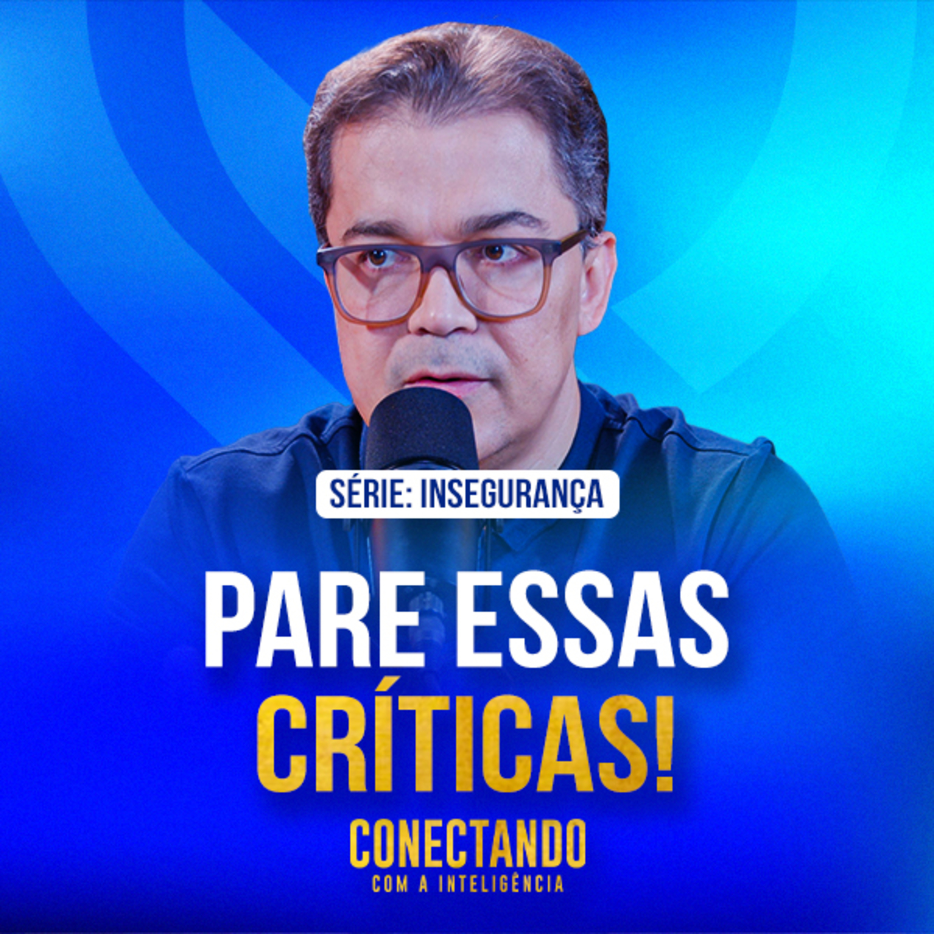 Conectando com a Inteligência #289 - Como parar com a autocrítica excessiva? episode artwork