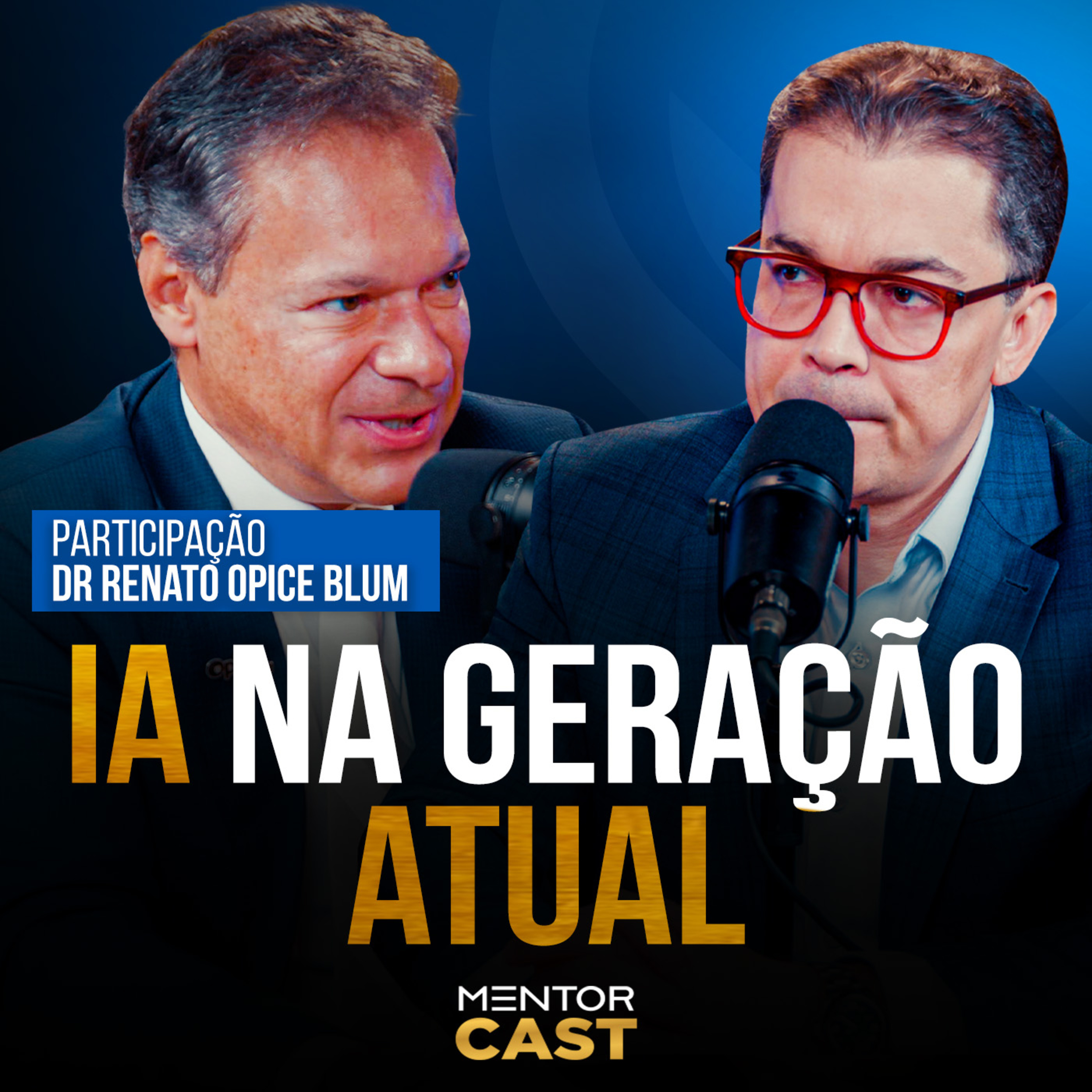 Mentor Cast #302 part. @RenatoOpiceBlum ​- IA na geração Atual  episode artwork