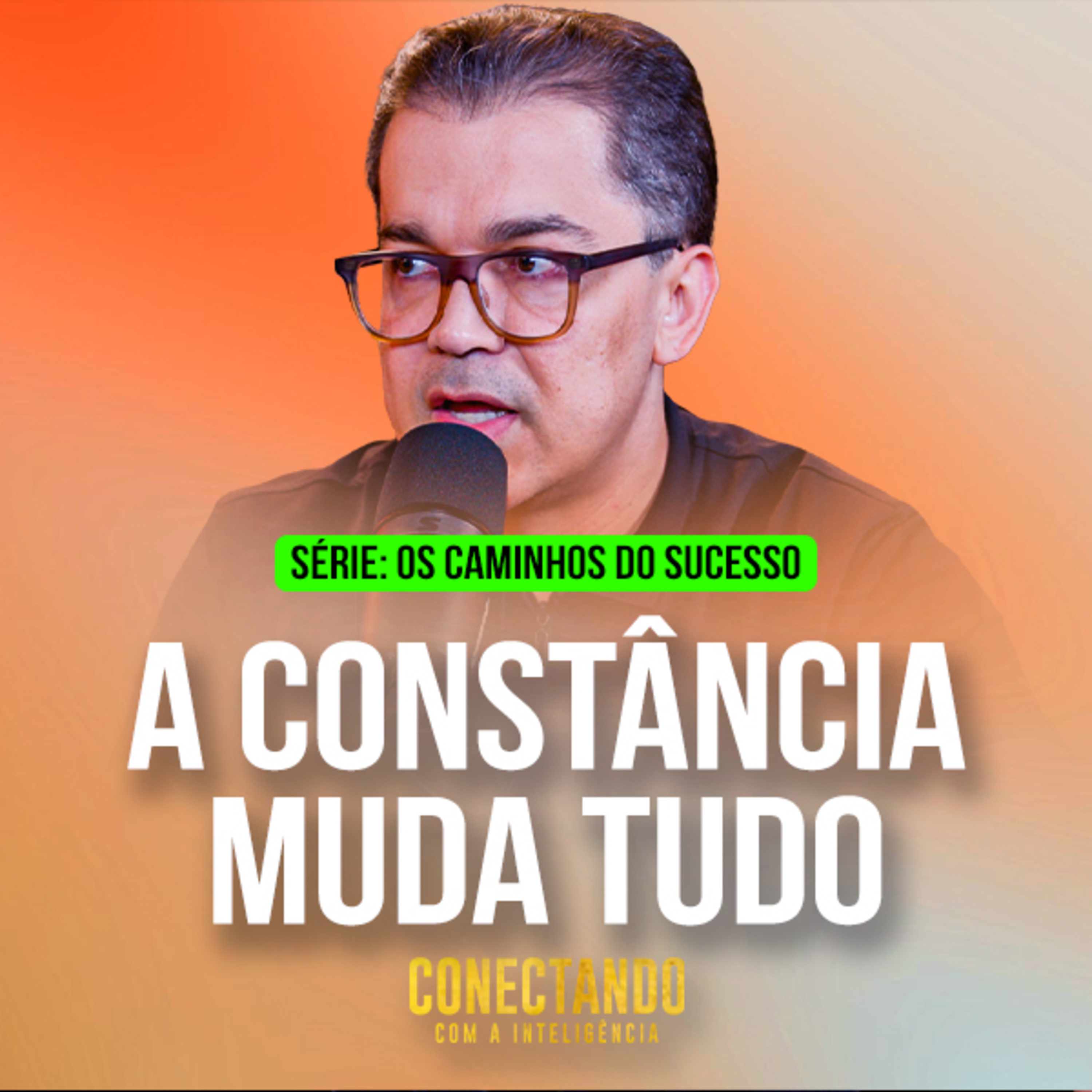  Conectando com a Inteligência #295 - Como me tornar uma pessoas constante l Conectando com a Inteligência #295 episode artwork