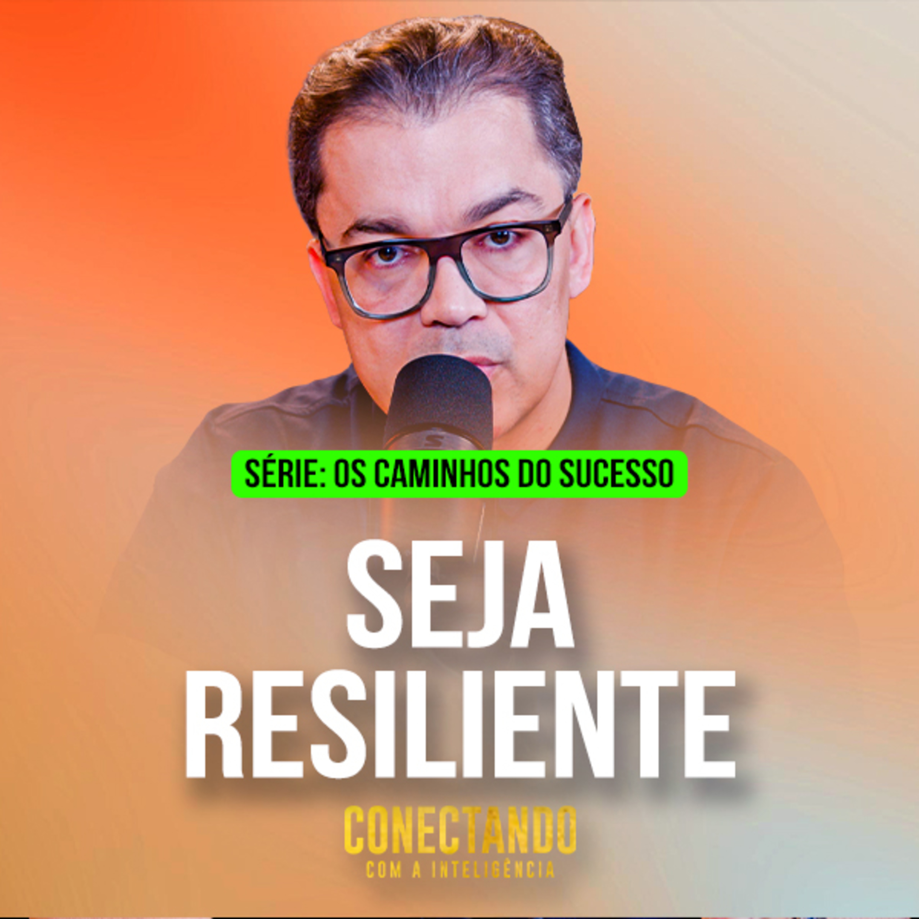Conectando com a Inteligência #296 - Como ter resiliência  episode artwork
