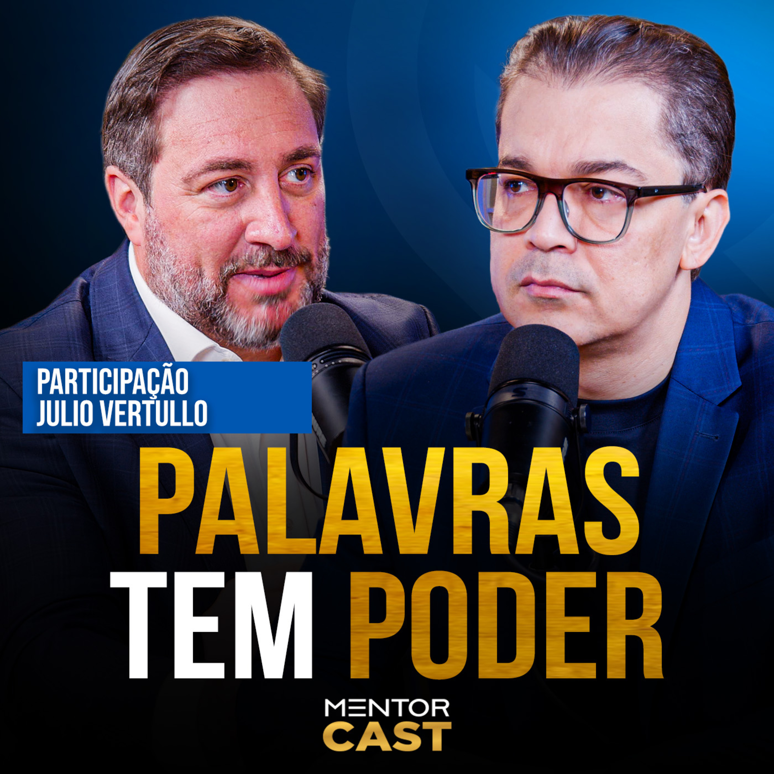 Mentor Cast #303 part. JulioVertullo⁩ - Qual impacto das nossas palavras?  episode artwork