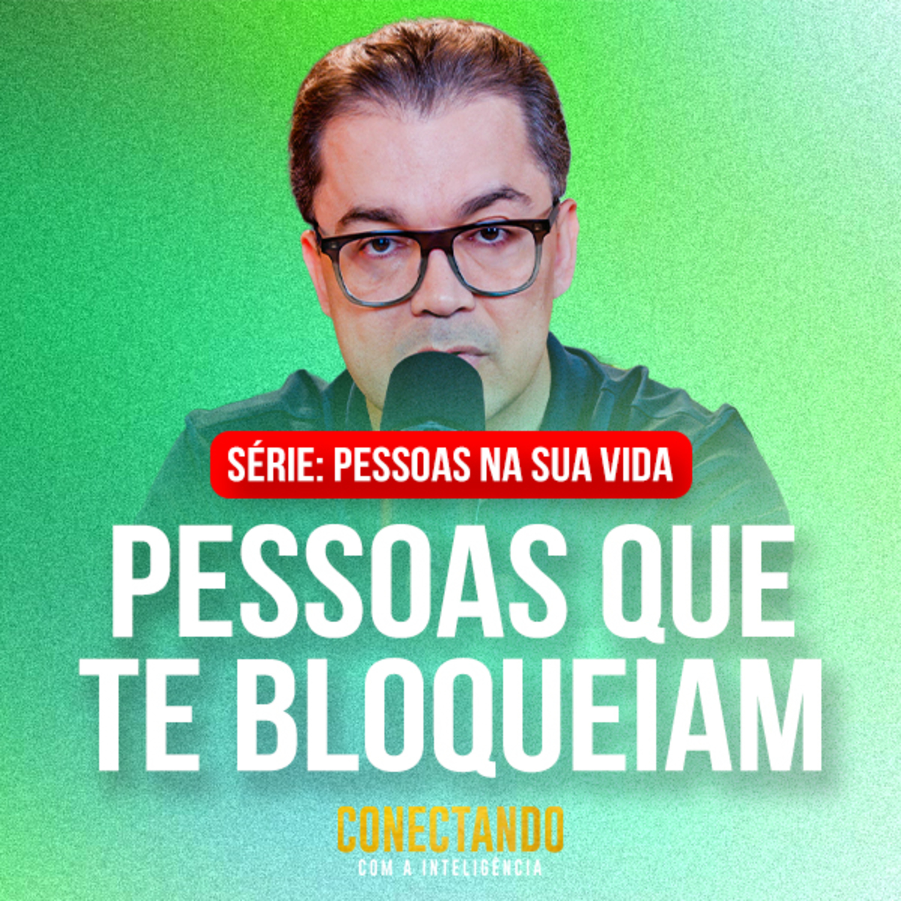 Conectando com a Inteligência #301 - Como lidar com pessoas que me puxam para baixo episode artwork