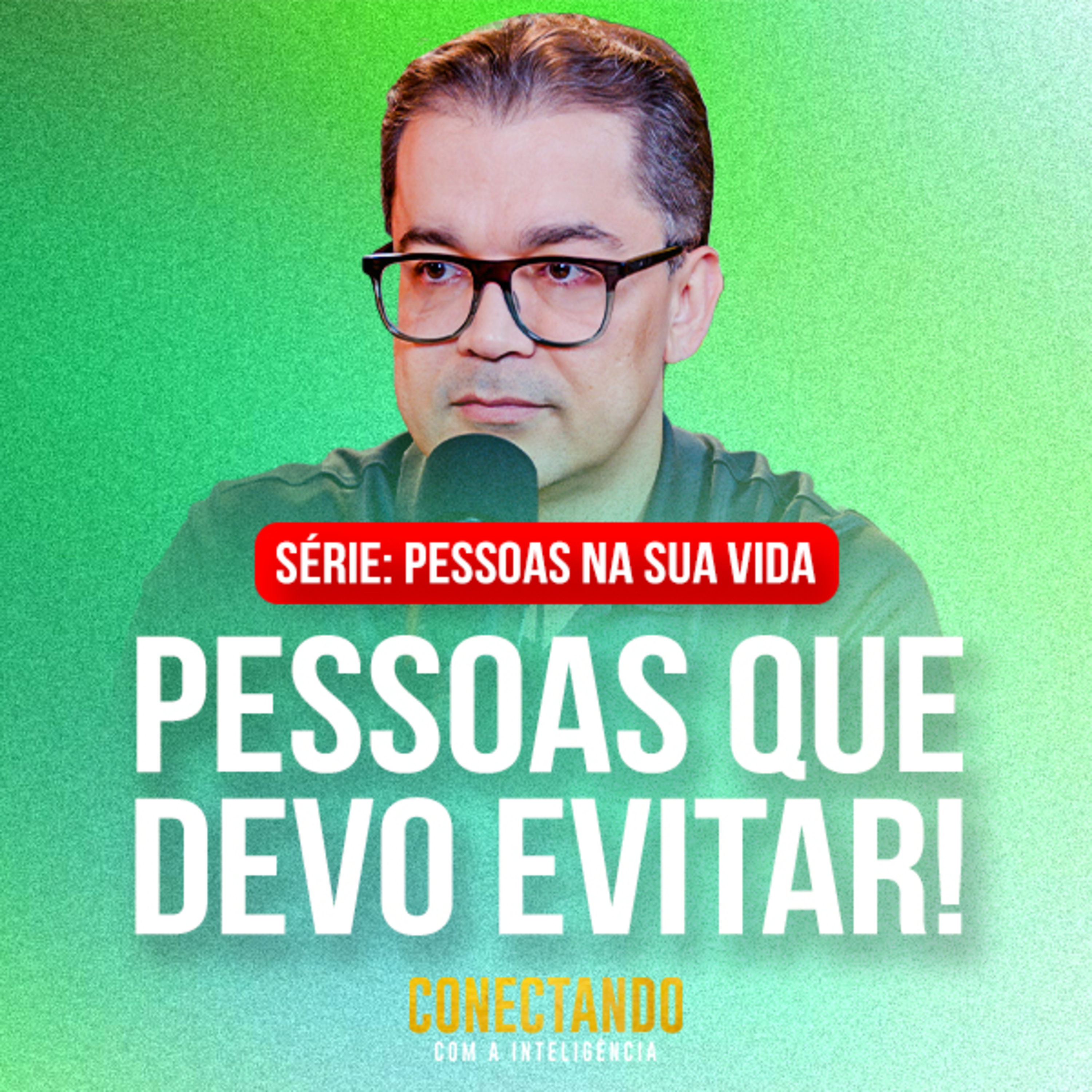 Conectando com a Inteligência #302 - Quais pessoas você deve evitar na vida  episode artwork