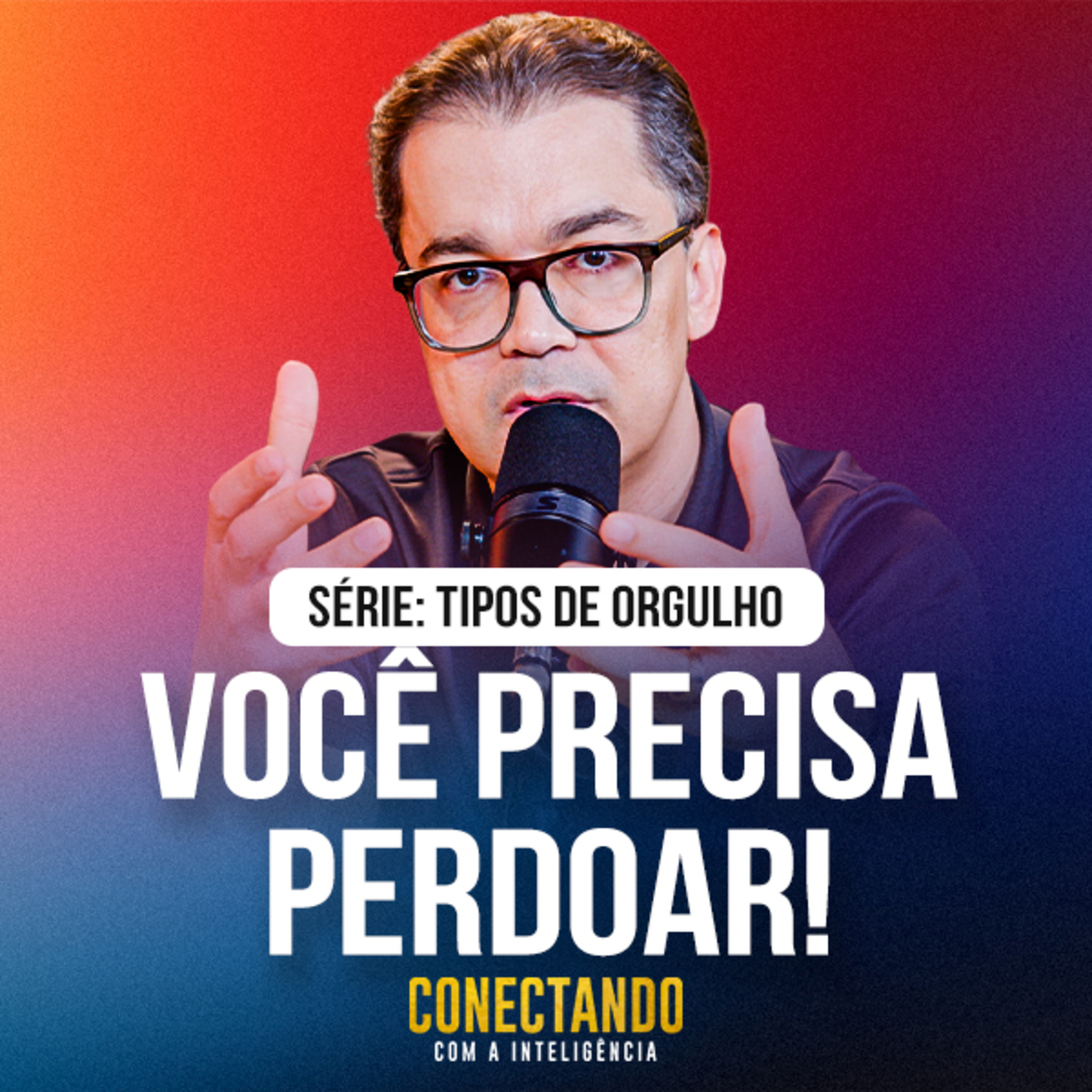 Conectando com a Inteligência #308 - Como liberar perdão?  episode artwork