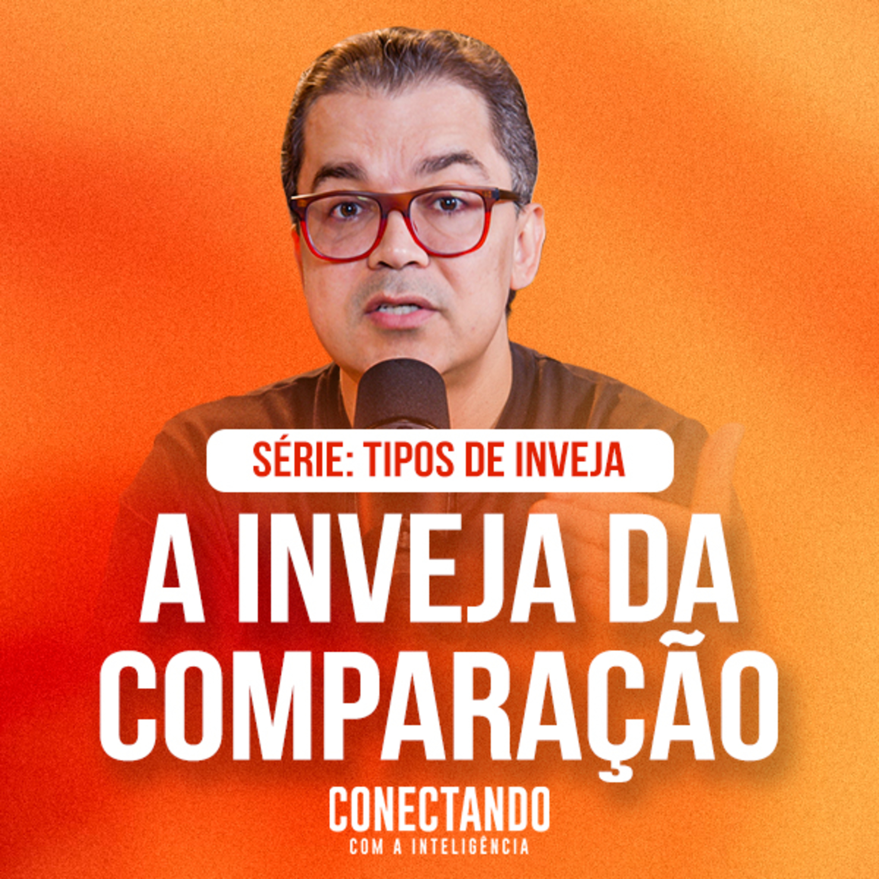 Conectando com a Inteligência #320 - Por que eu me comparo tanto com os outros  episode artwork