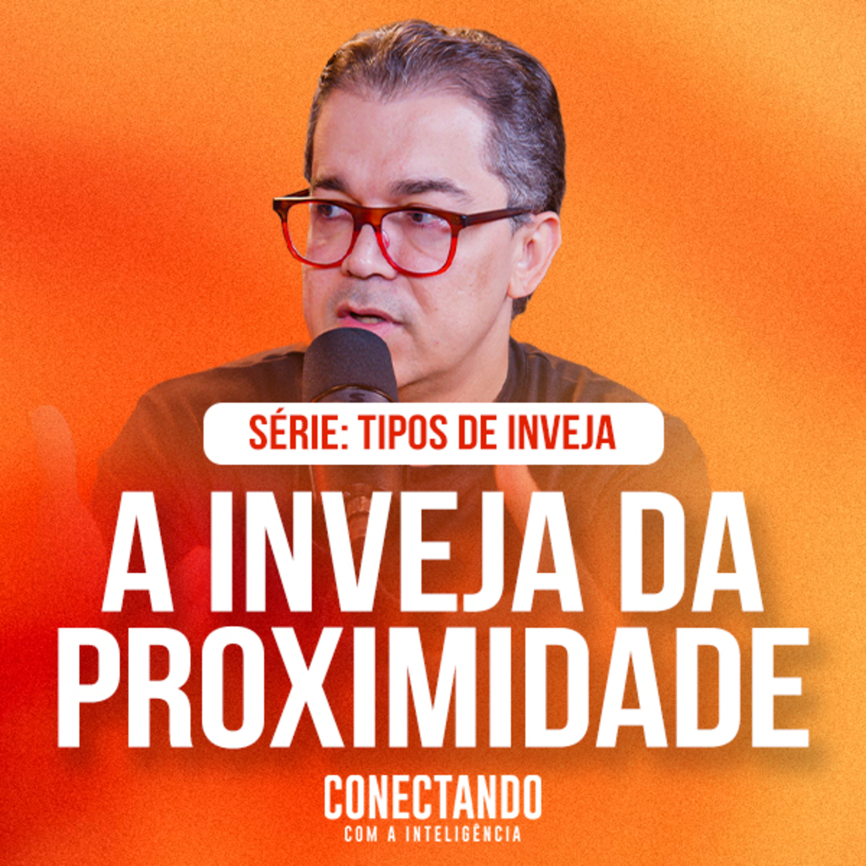 Conectando com a Inteligência #322 - Por que pessoas próximas sentem inveja? episode artwork