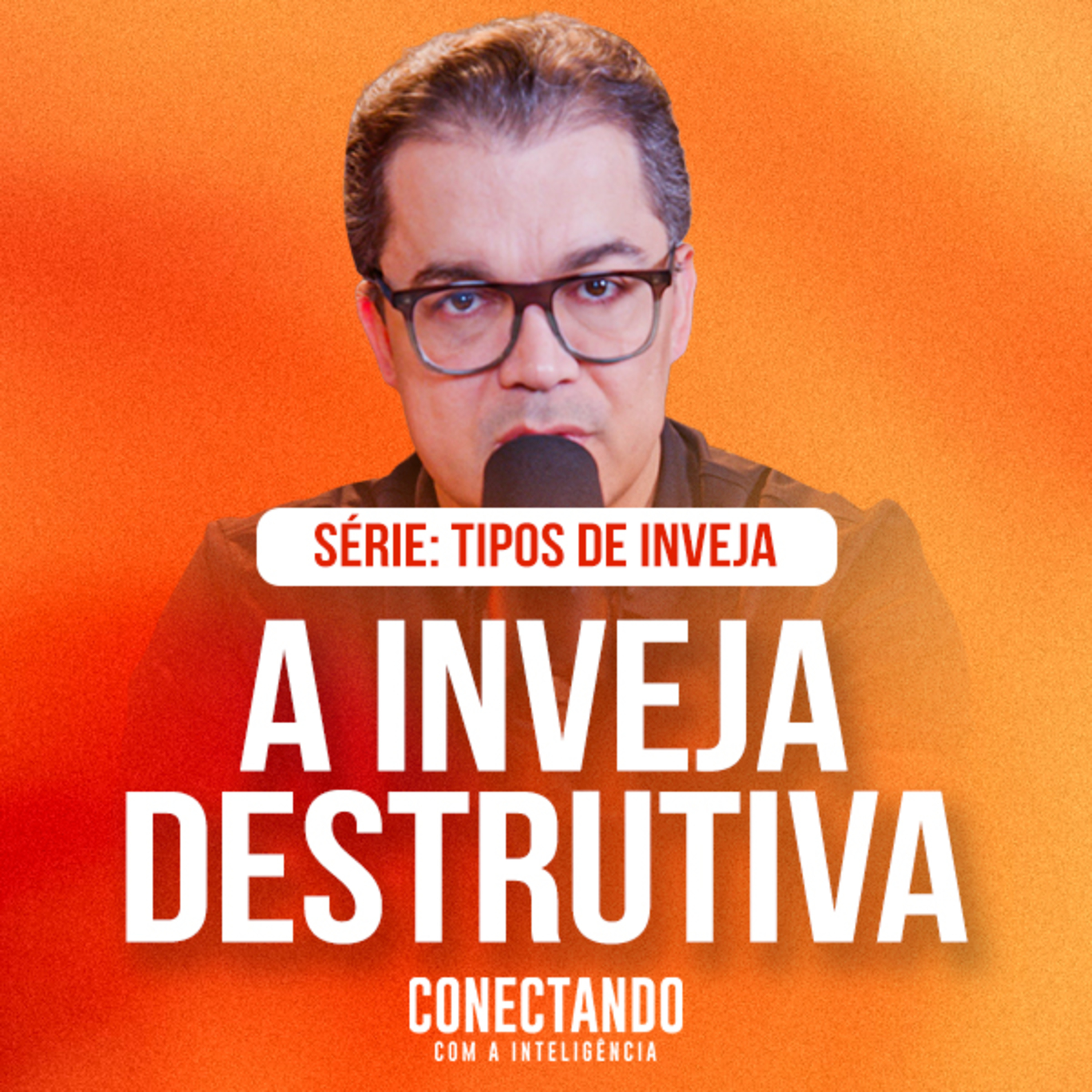 Conectando com a Inteligência #324 - Como a inveja destrutiva age? episode artwork