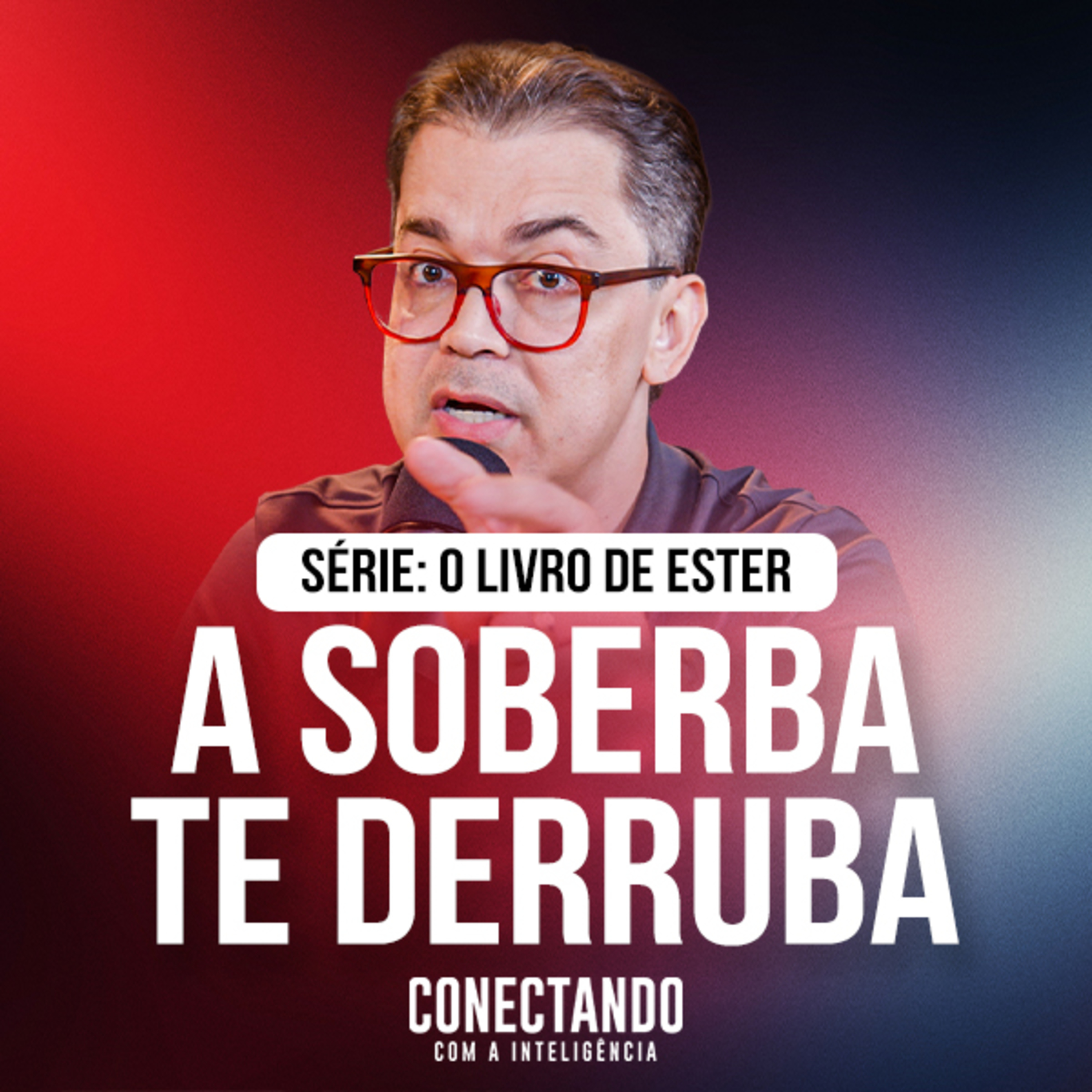Conectando com a Inteligência #326 - Como não ser soberbo episode artwork