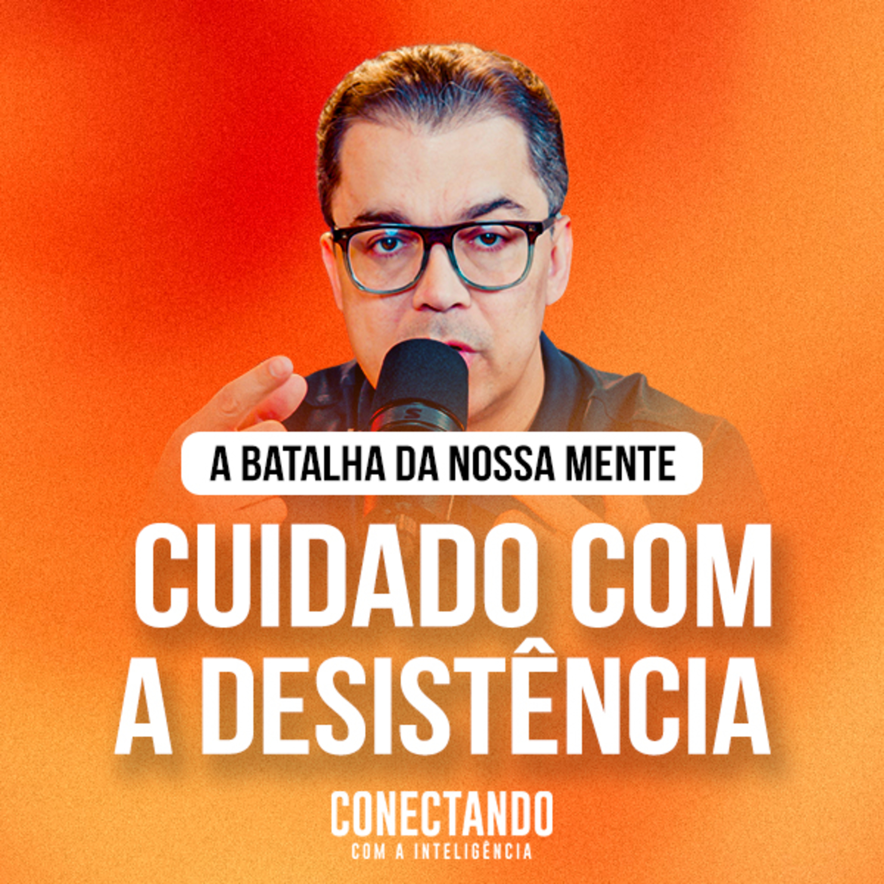 Conectando com a Inteligência #330 - Como não carregar o padrão da desistência episode artwork