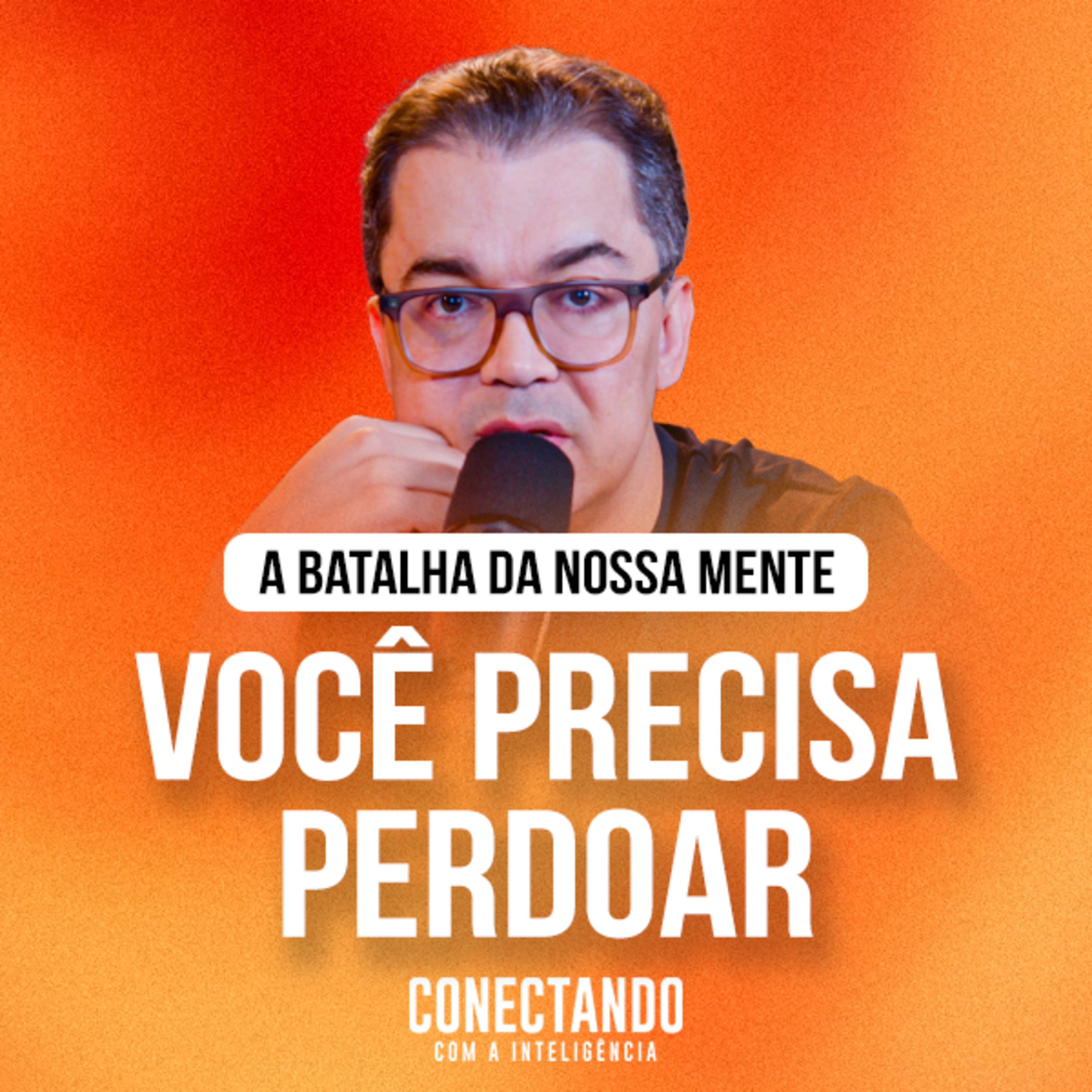 Conectando com a Inteligência #332 - A luta contra o perdão episode artwork