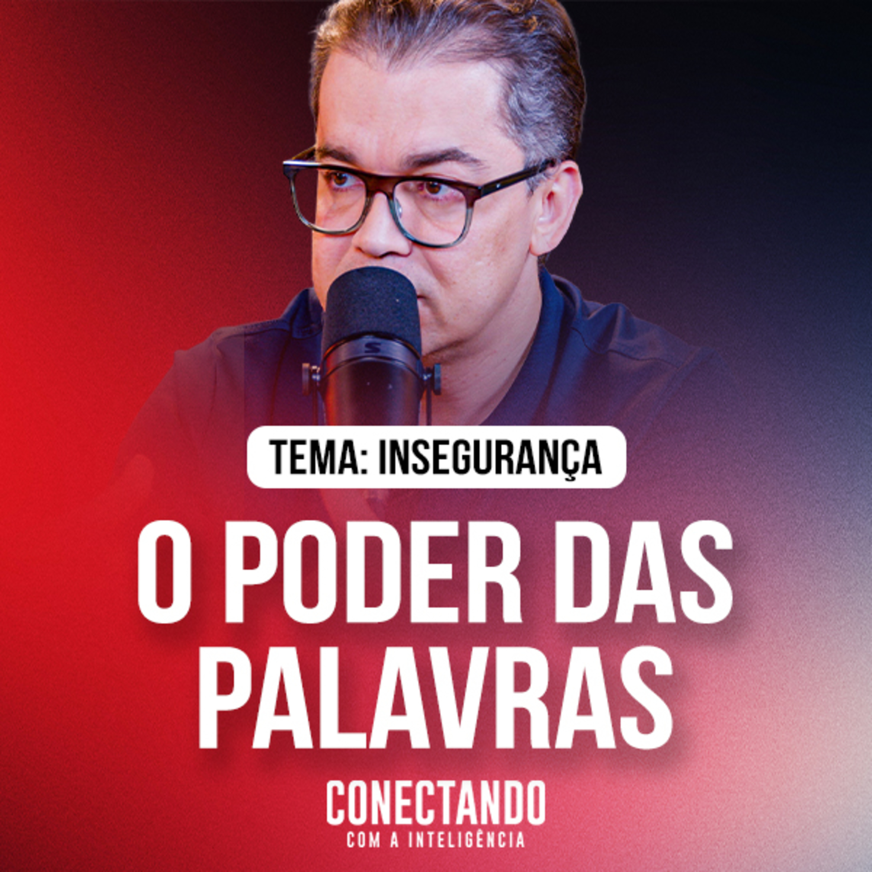Conectando com a Inteligência #337 - Qual é o poder das palavras em nossa vida? episode artwork