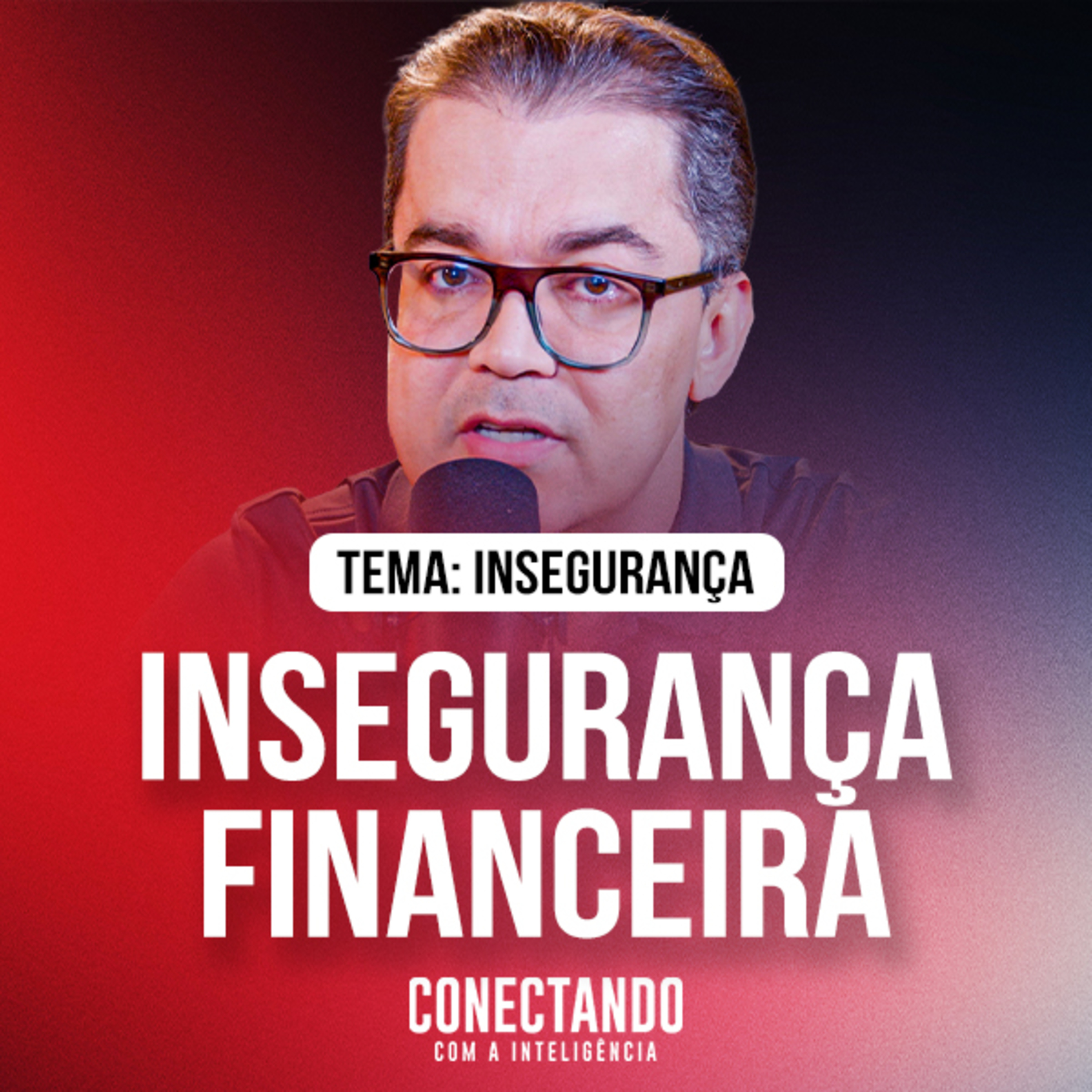 Conectando com a Inteligência #338 - Como se libertar da insegurança financeira? episode artwork