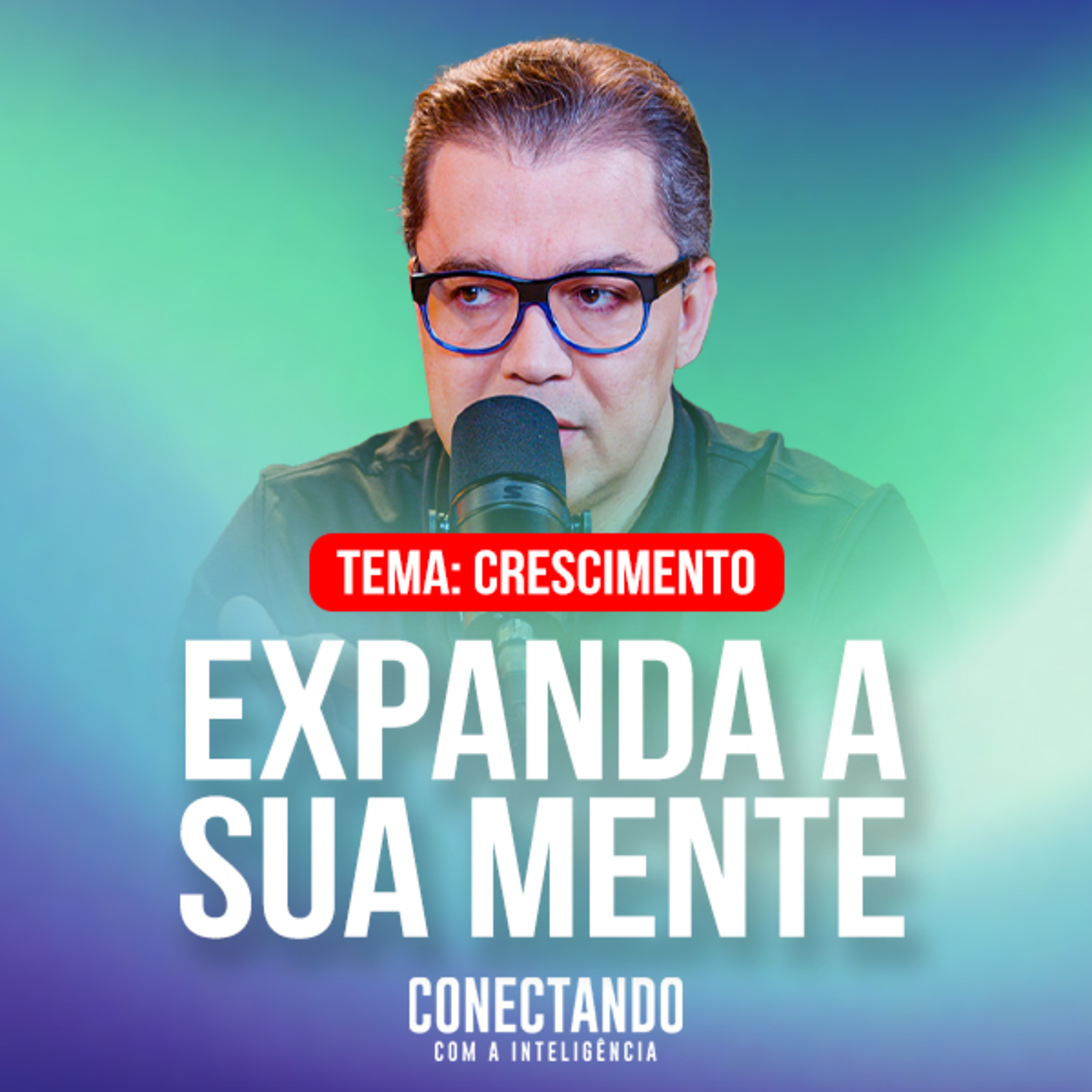 Conectando com a Inteligência #340 - Como expandir a mentalidade? episode artwork