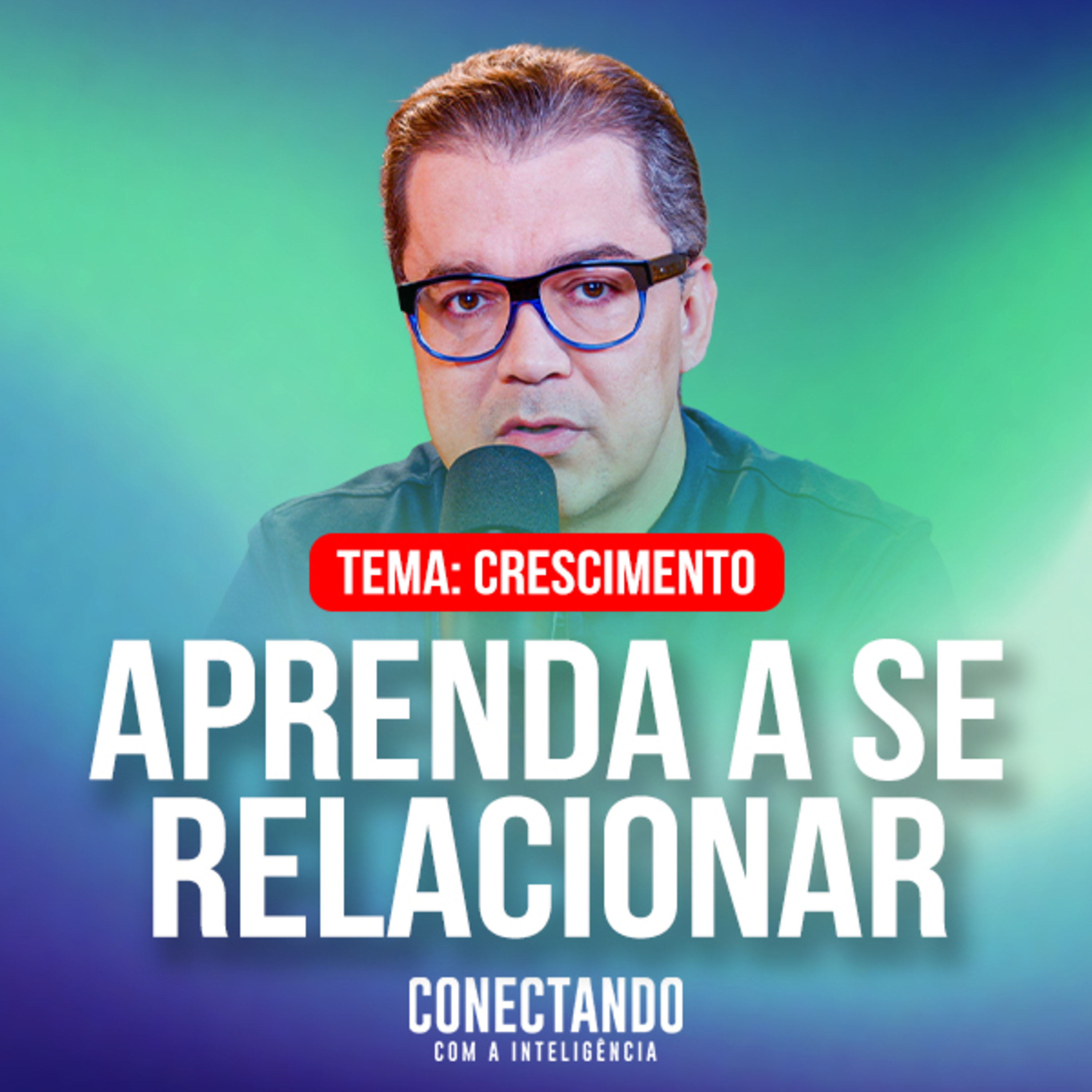 Conectando com a Inteligência #341 - Como se relacionar com pessoas? episode artwork