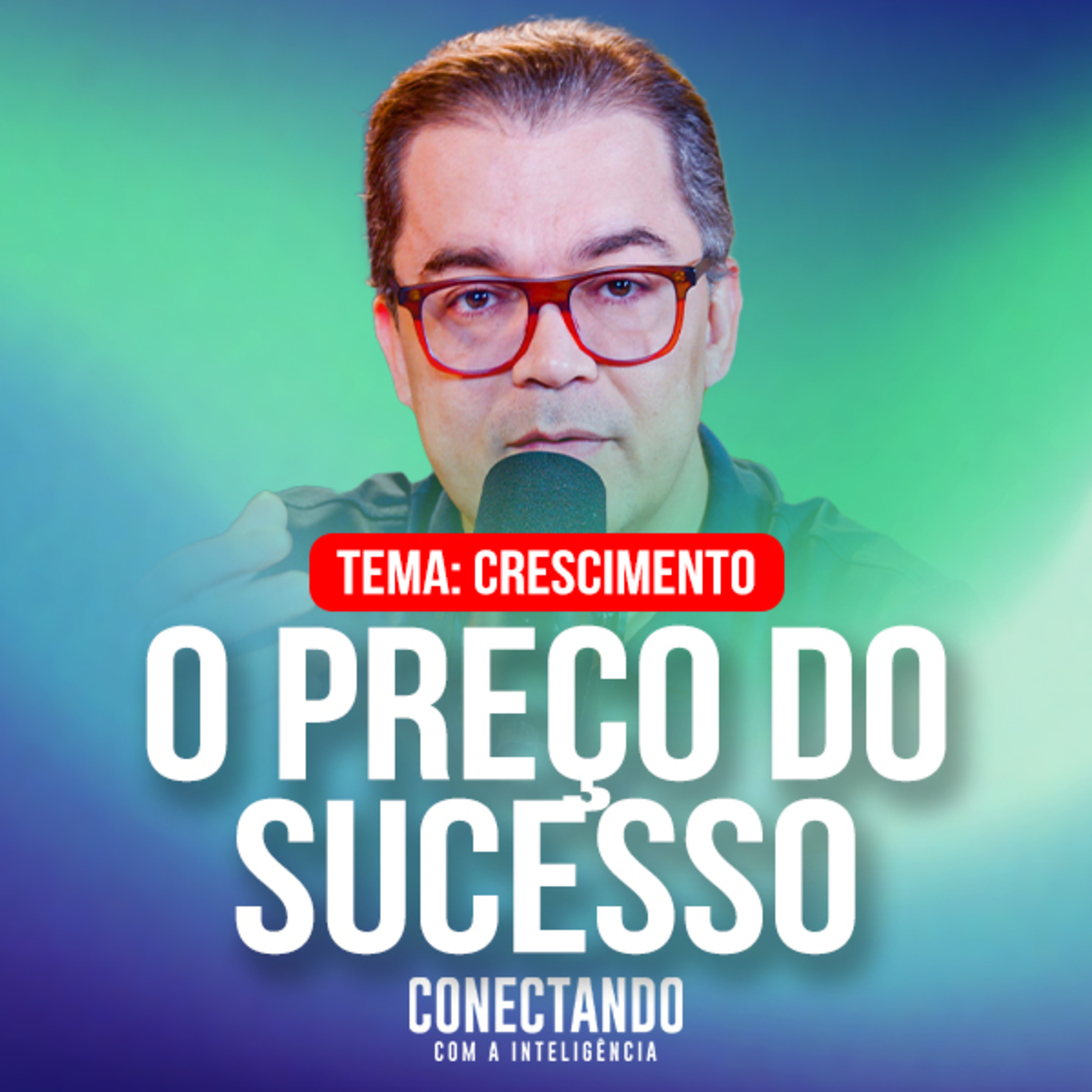 Conectando com a Inteligência #343 - Você precisa pagar o preço do crescimento! episode artwork