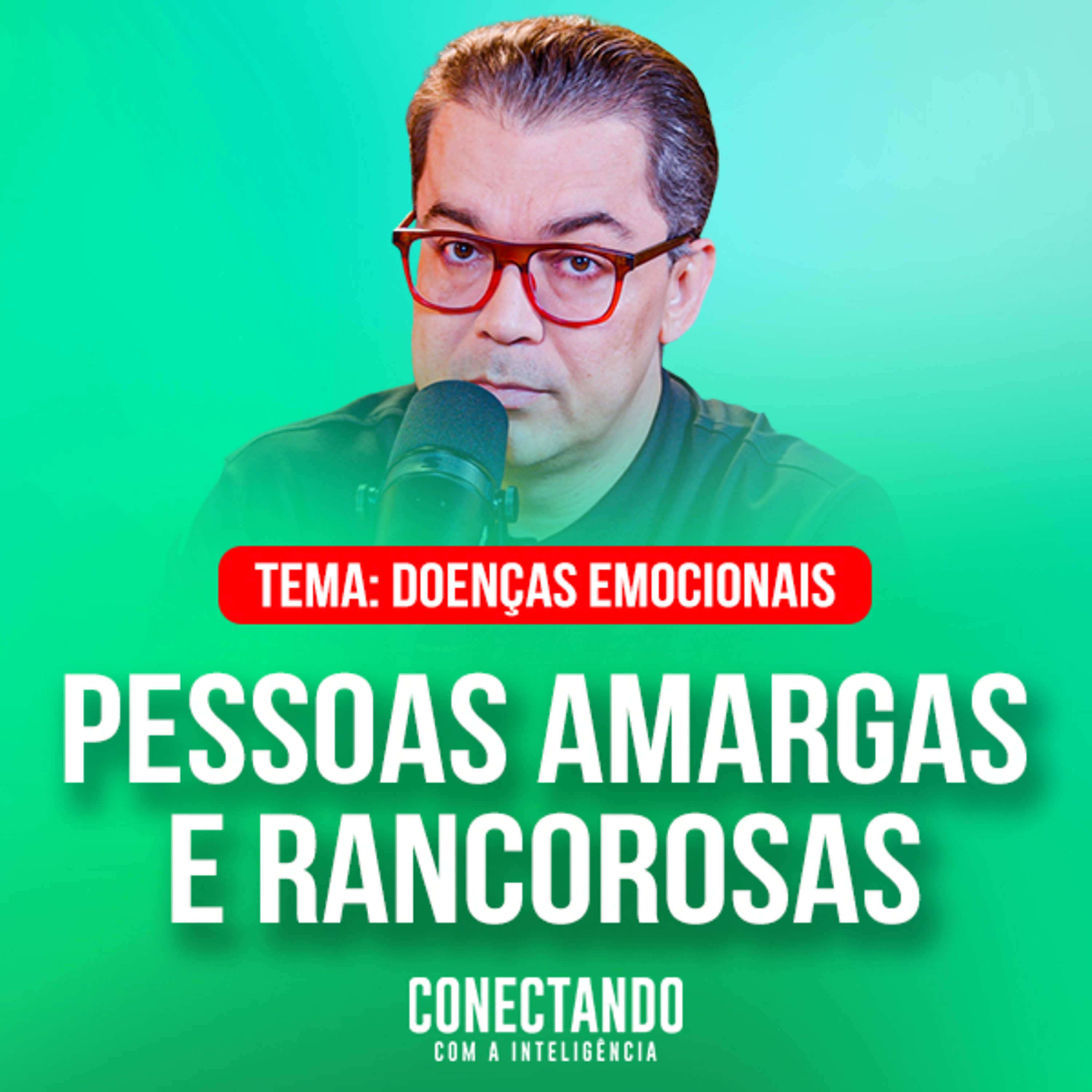 Como o Rancor Está Acabando com as Pessoas? l Conectando com a Inteligência #345 episode artwork