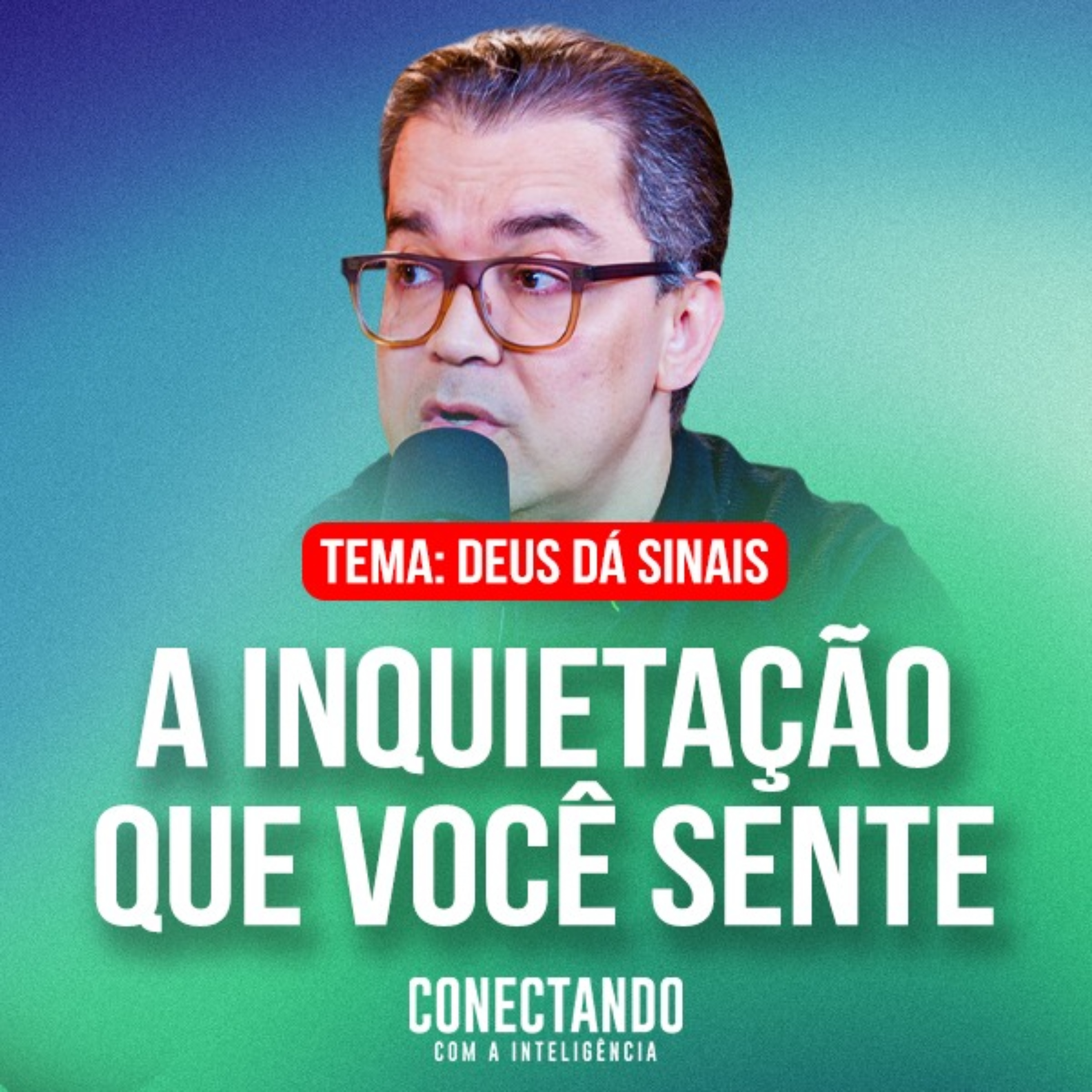 Conectando com a Inteligência #350 - Por Que Sinto Essa Inquietação o Tempo Todo? episode artwork