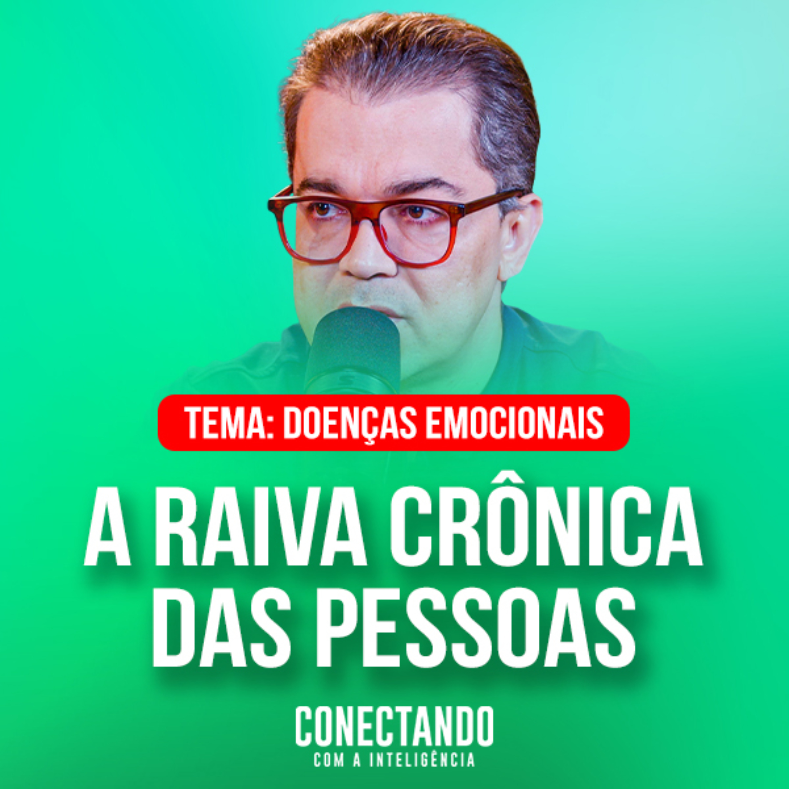 Conectando com a Inteligência #346 - Por quê as pessoas estão irritadas hoje em dia? episode artwork
