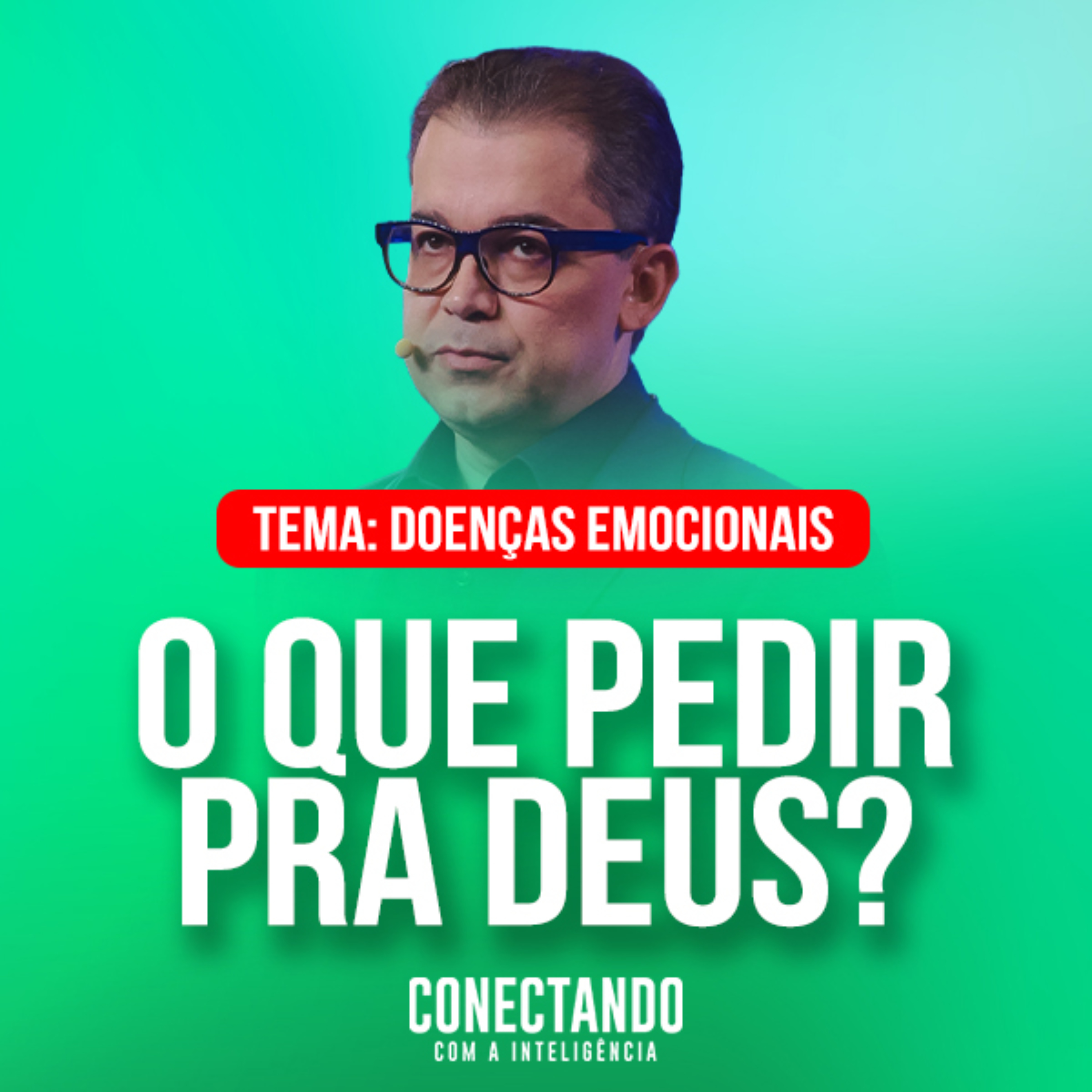 Conectando com a Inteligência #349 - O que pedir a Deus? episode artwork