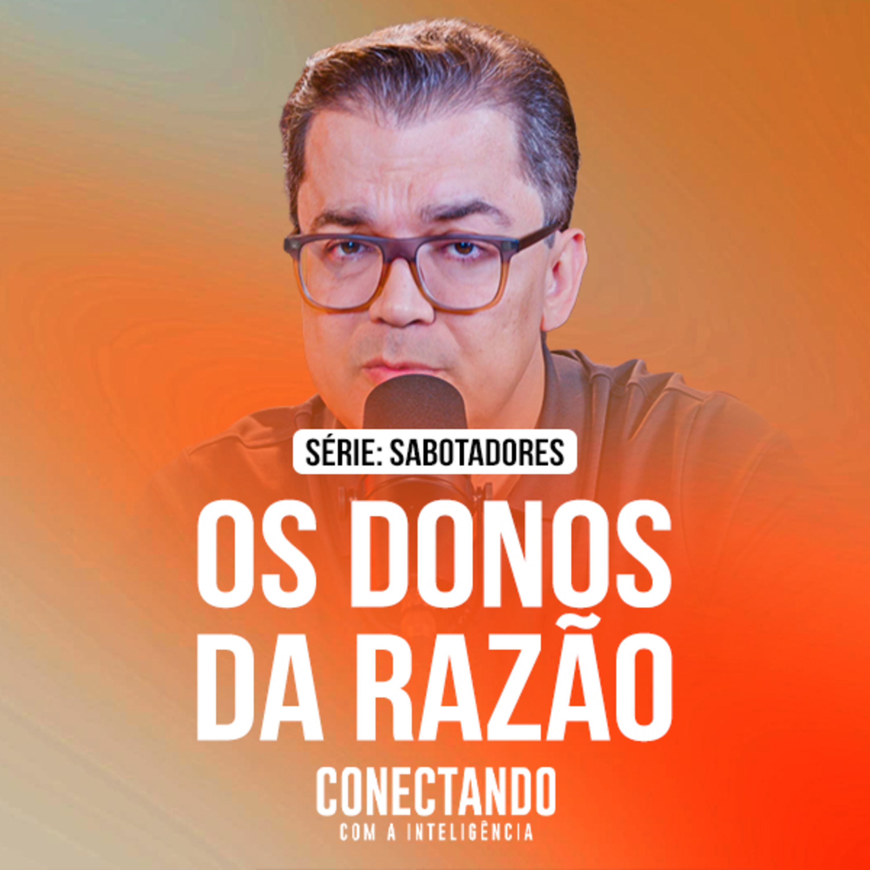 Conectando com a Inteligência #358 - Como lidar com pessoas que são “donos da razão”  episode artwork