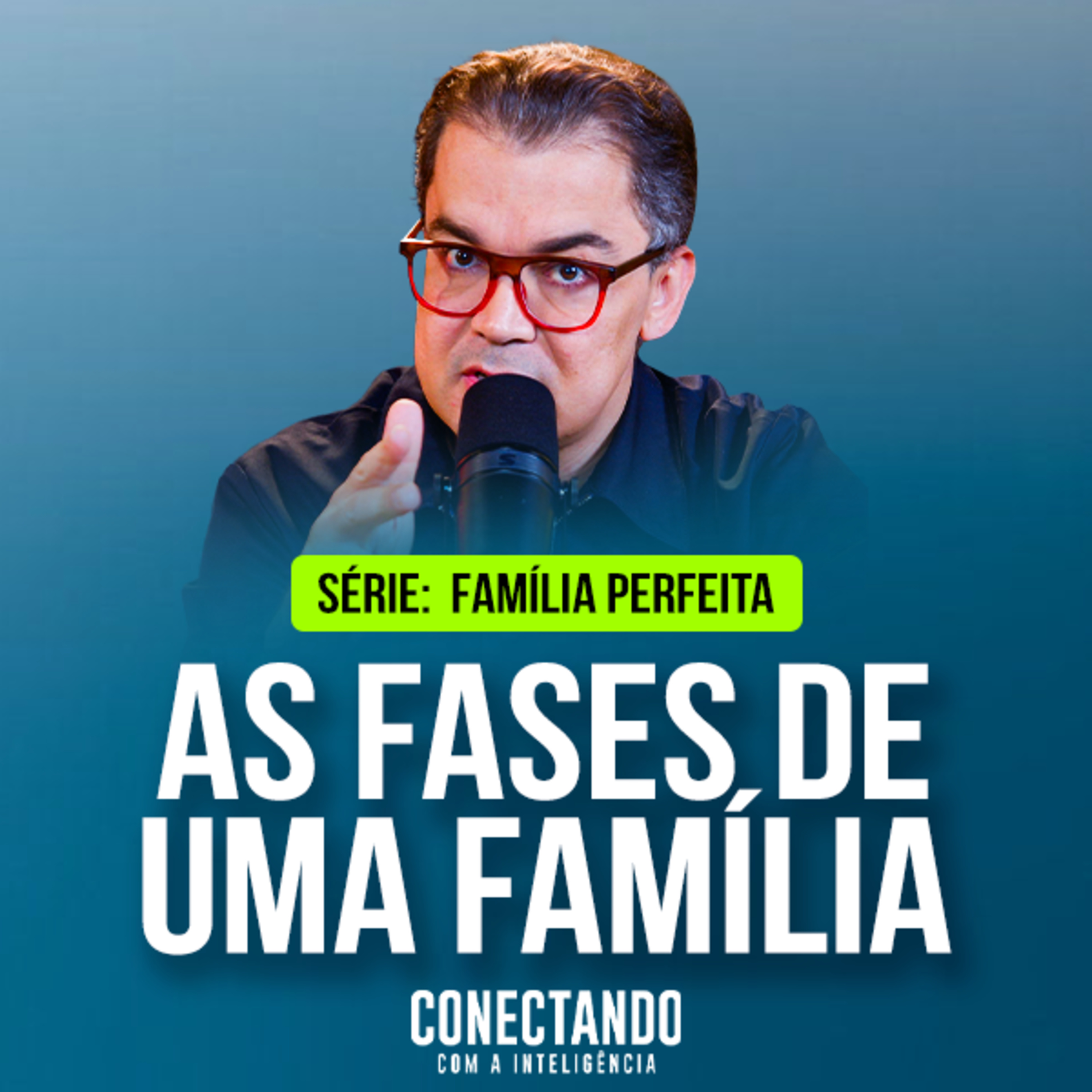 Conectando com a Inteligência #410 - Como saber em qual fase a sua família está? episode artwork