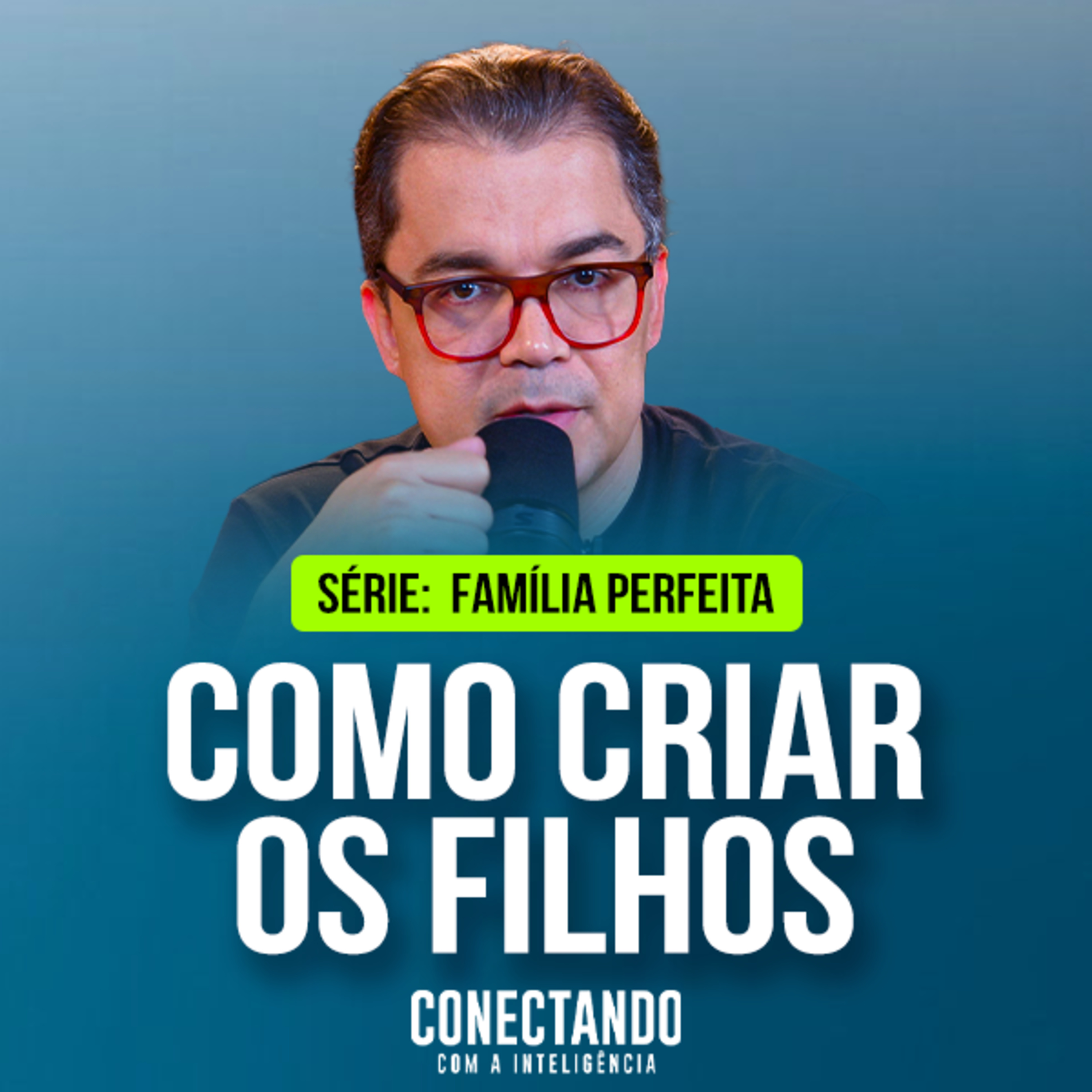 Conectando com a Inteligência #411 - Como criar filhos fortes emocionalmente? episode artwork