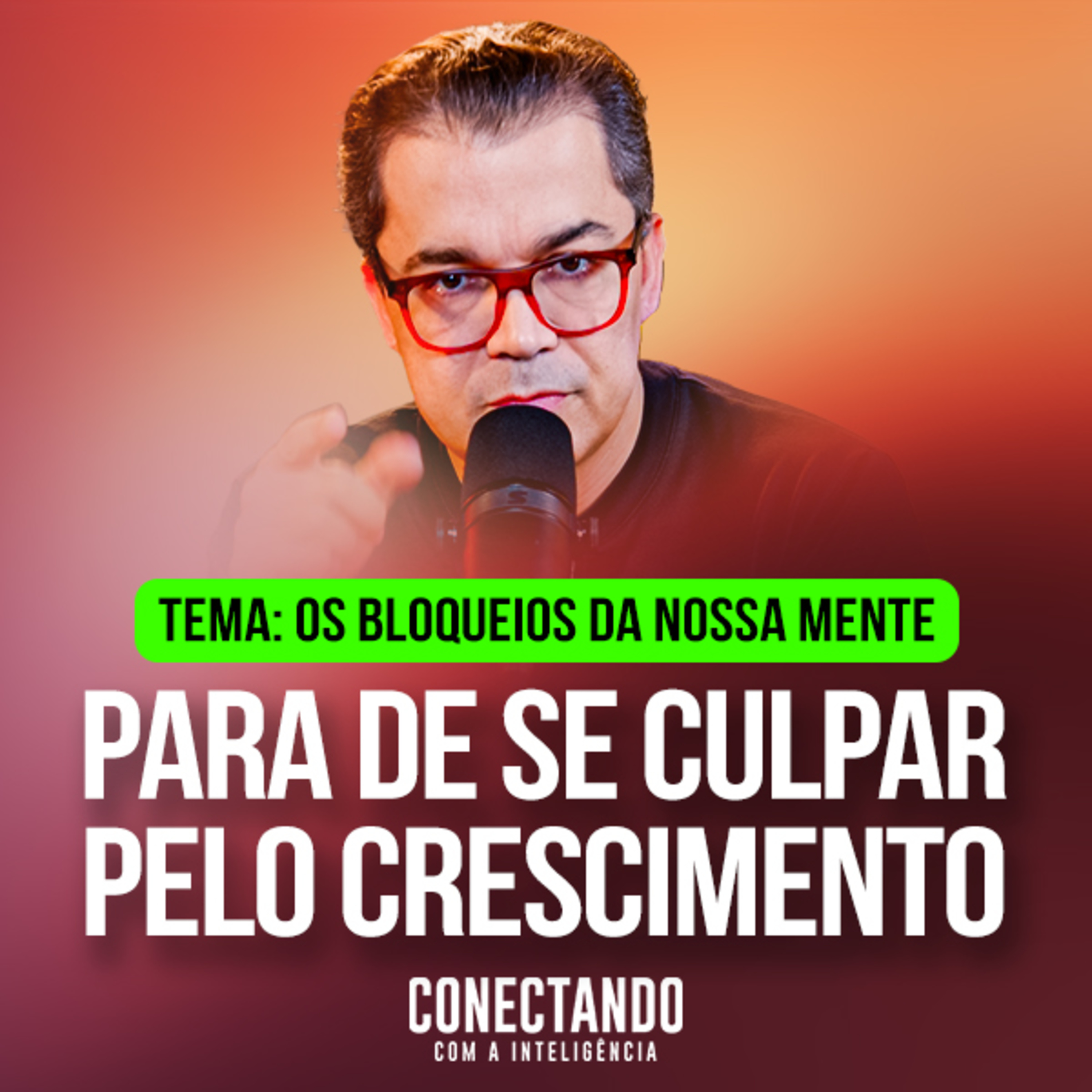 Conectando com a Inteligência #431 - Por Que o Sucesso Traz Sentimento de Culpa?