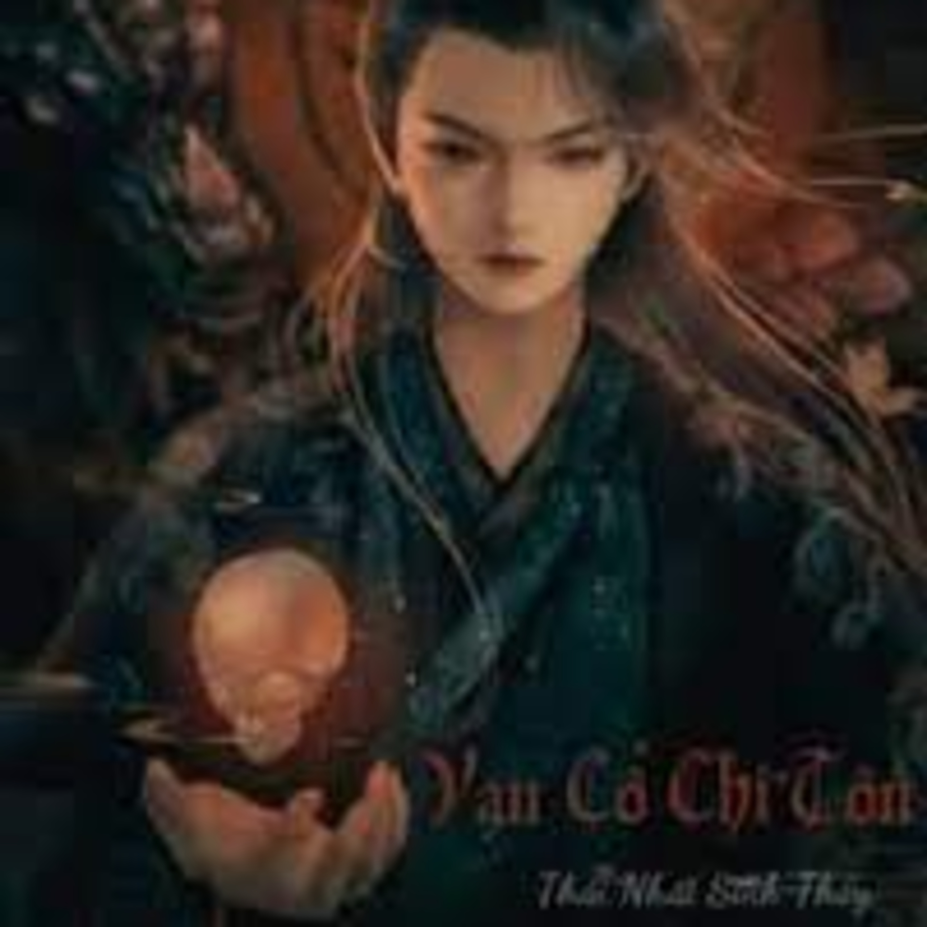 [Audio] Vạn Cổ Chí Tôn ( dịch ) - Fms - Trạm Audio Truyện