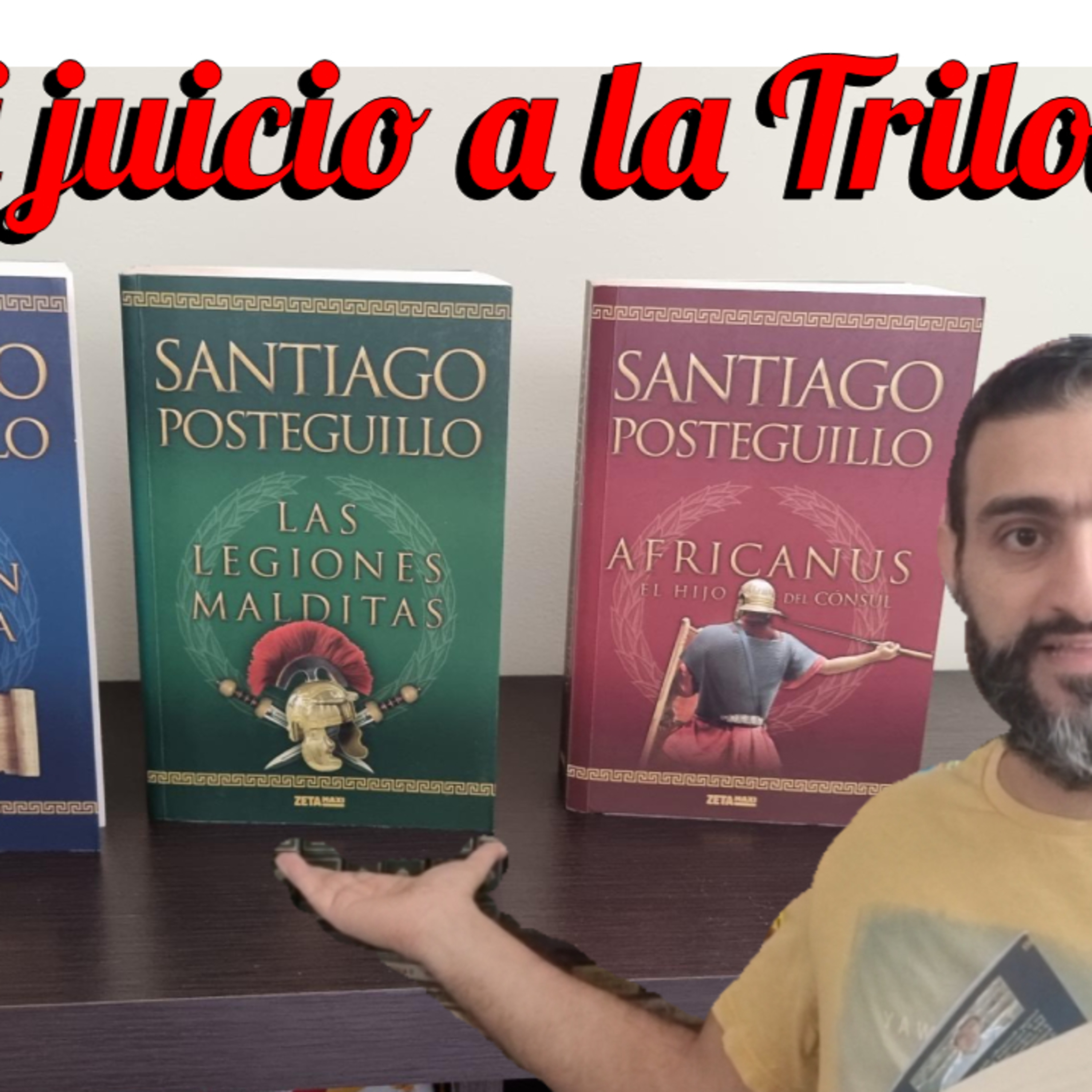 Mis comentarios a la Trilogía de Escipión de Santiago Posteguillo episode artwork