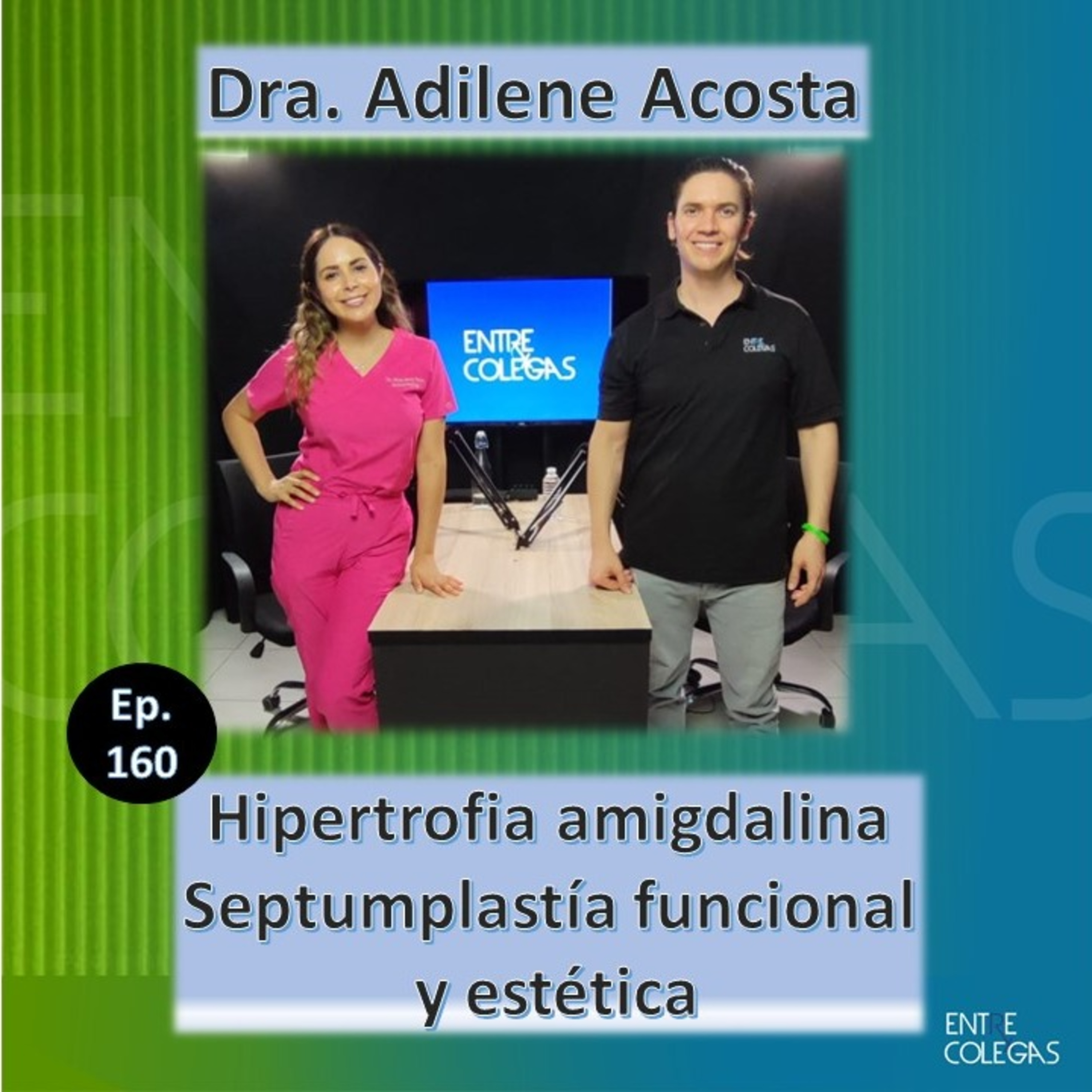 E160- Hipertrofia amigdalina, septumplastía funcional y estética.