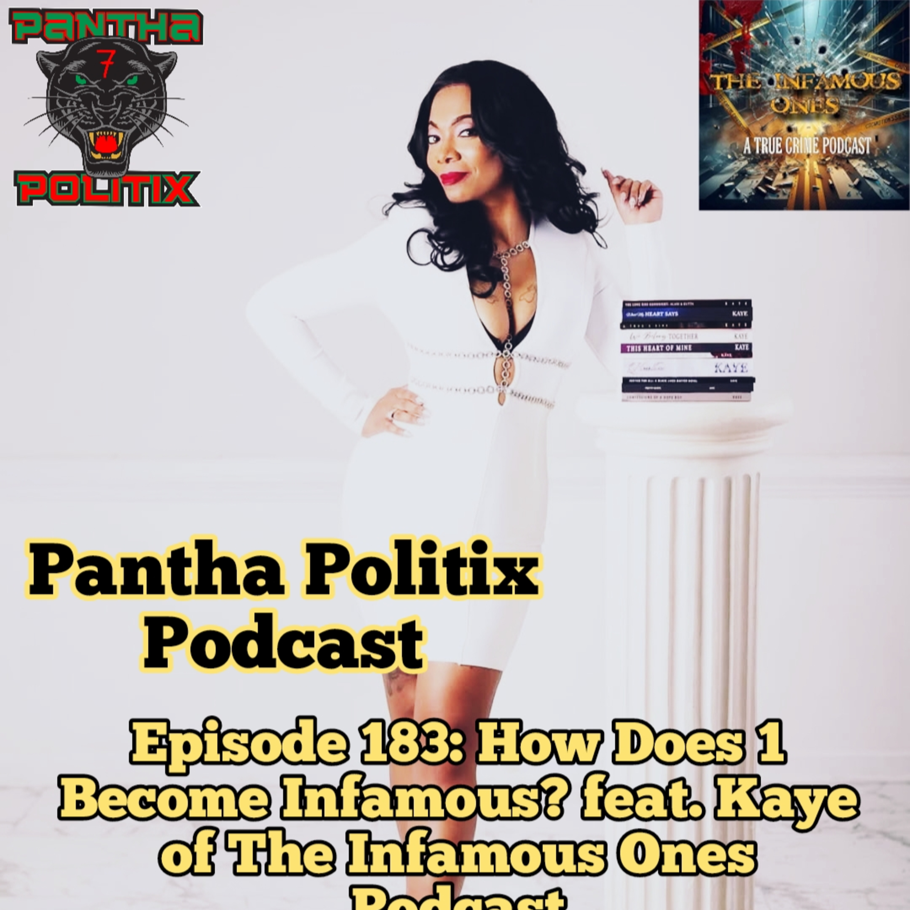 Episode 183: How Does 1 Become Infamous? featuring Kaye of The Infamous Ones Podcast