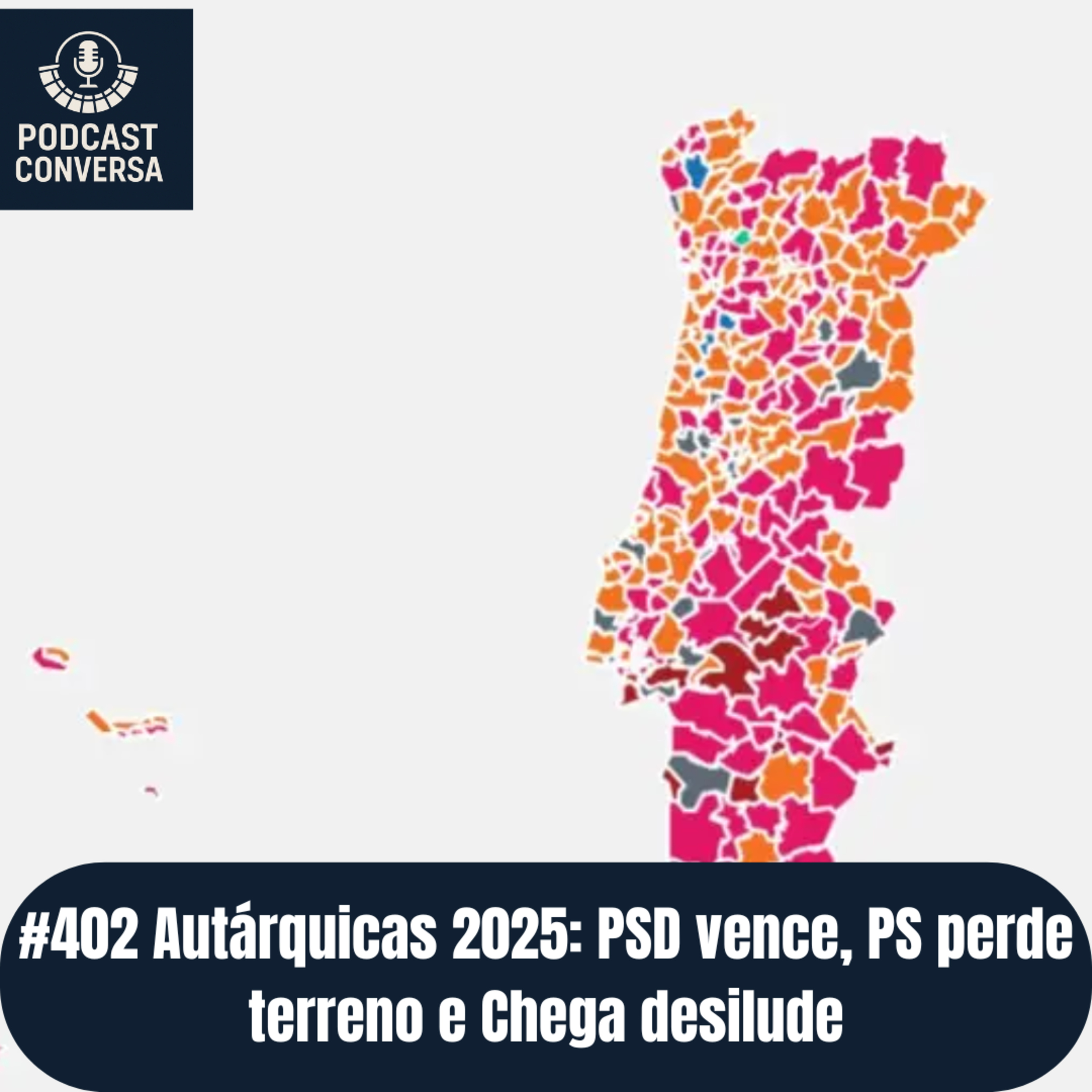 #402 Autárquicas 2025: PSD vence, PS perde terreno e Chega desilude episode artwork
