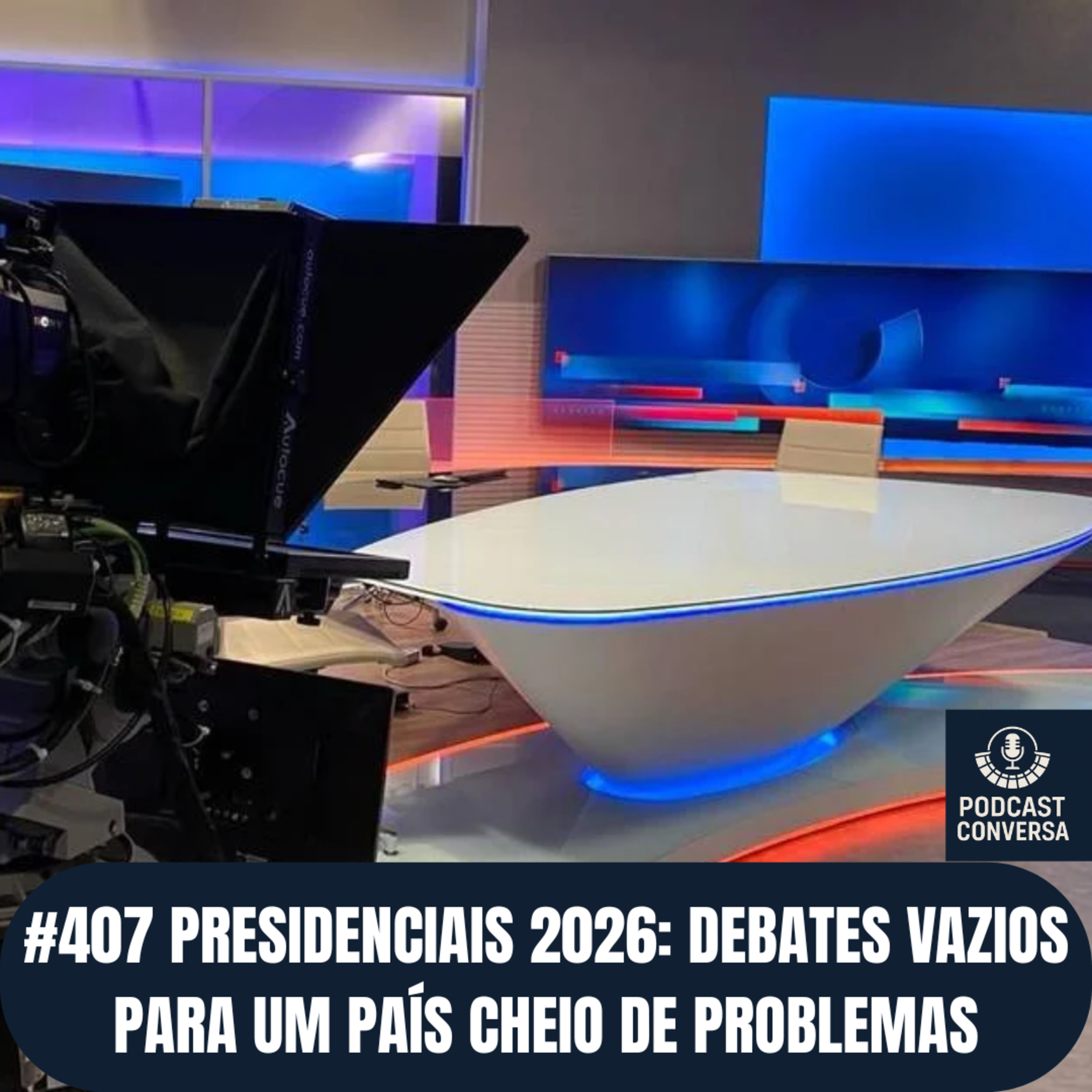 #407 Presidenciais 2026: Debates Vazios para um País Cheio de Problemas episode artwork