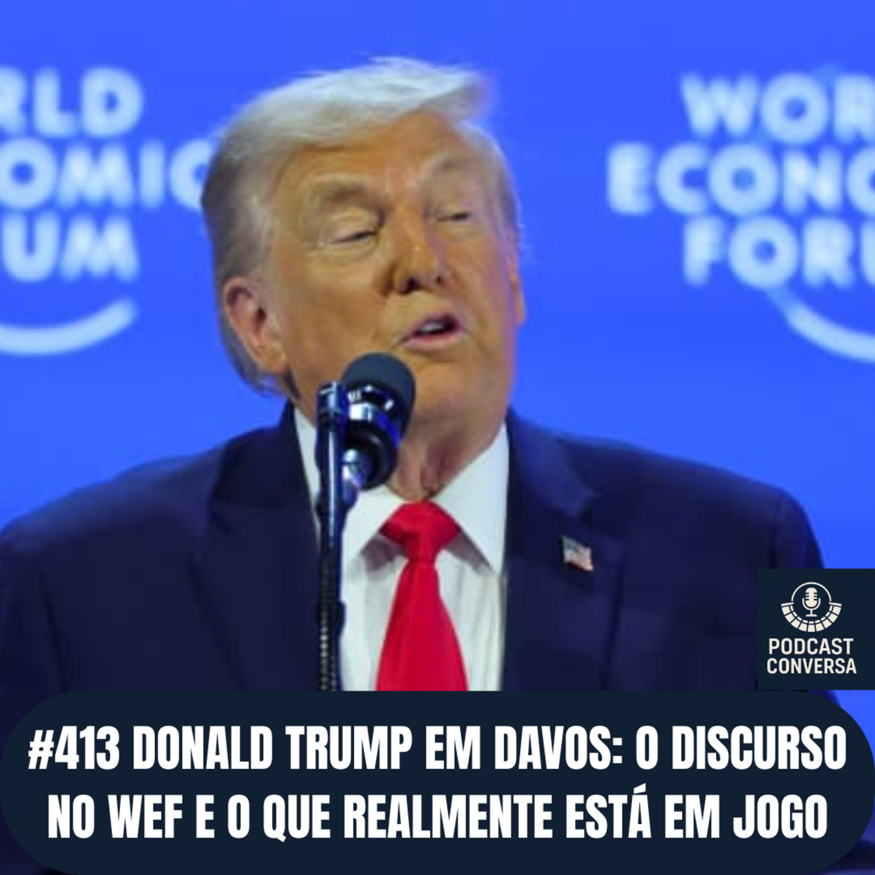 Donald Trump Em Davos: O Discurso No WEF E O Que Realmente Está Em Jogo episode artwork