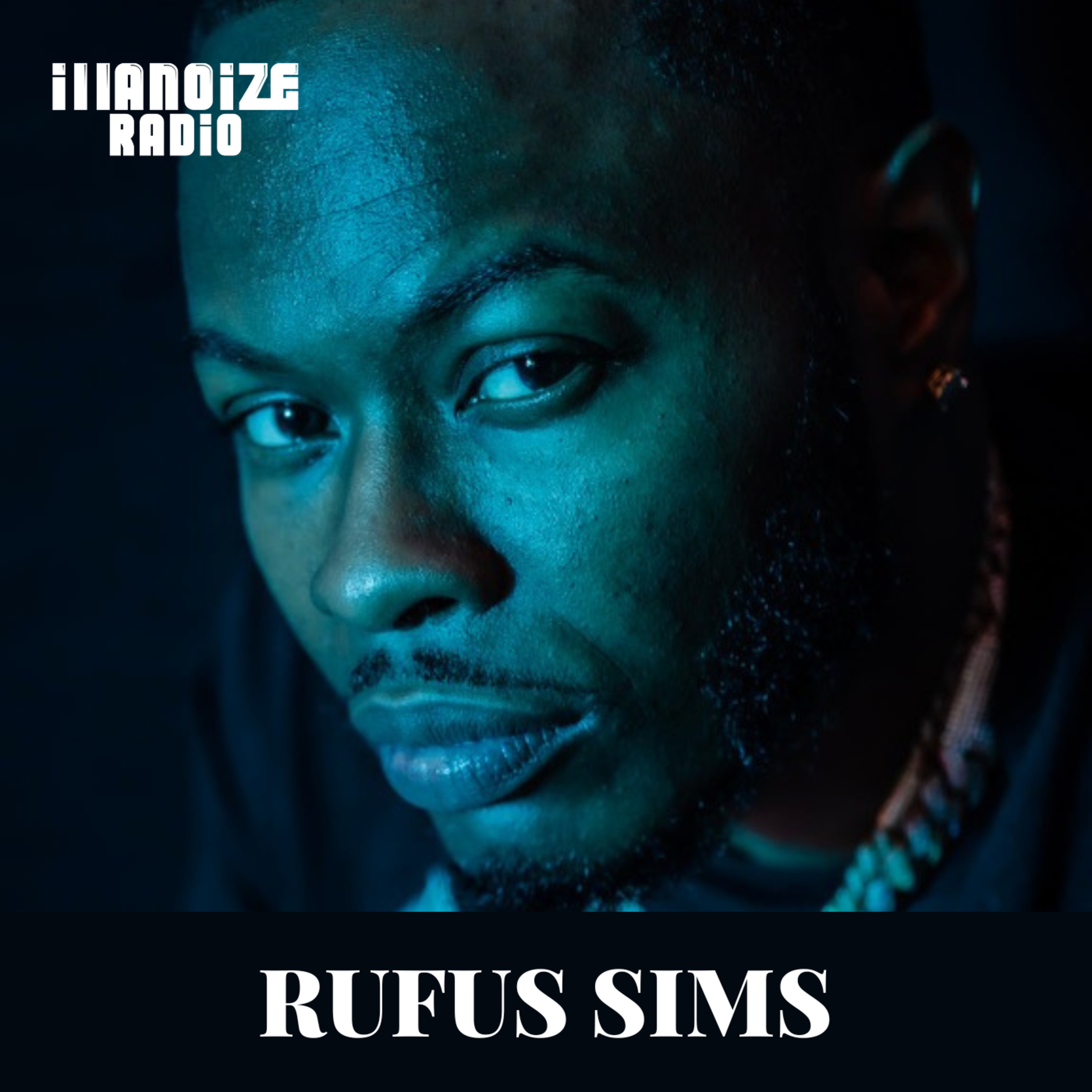 Rufus Sims Details The Process Behind His Latest Album House Arrest and More | iLLANOiZE Radio episode artwork
