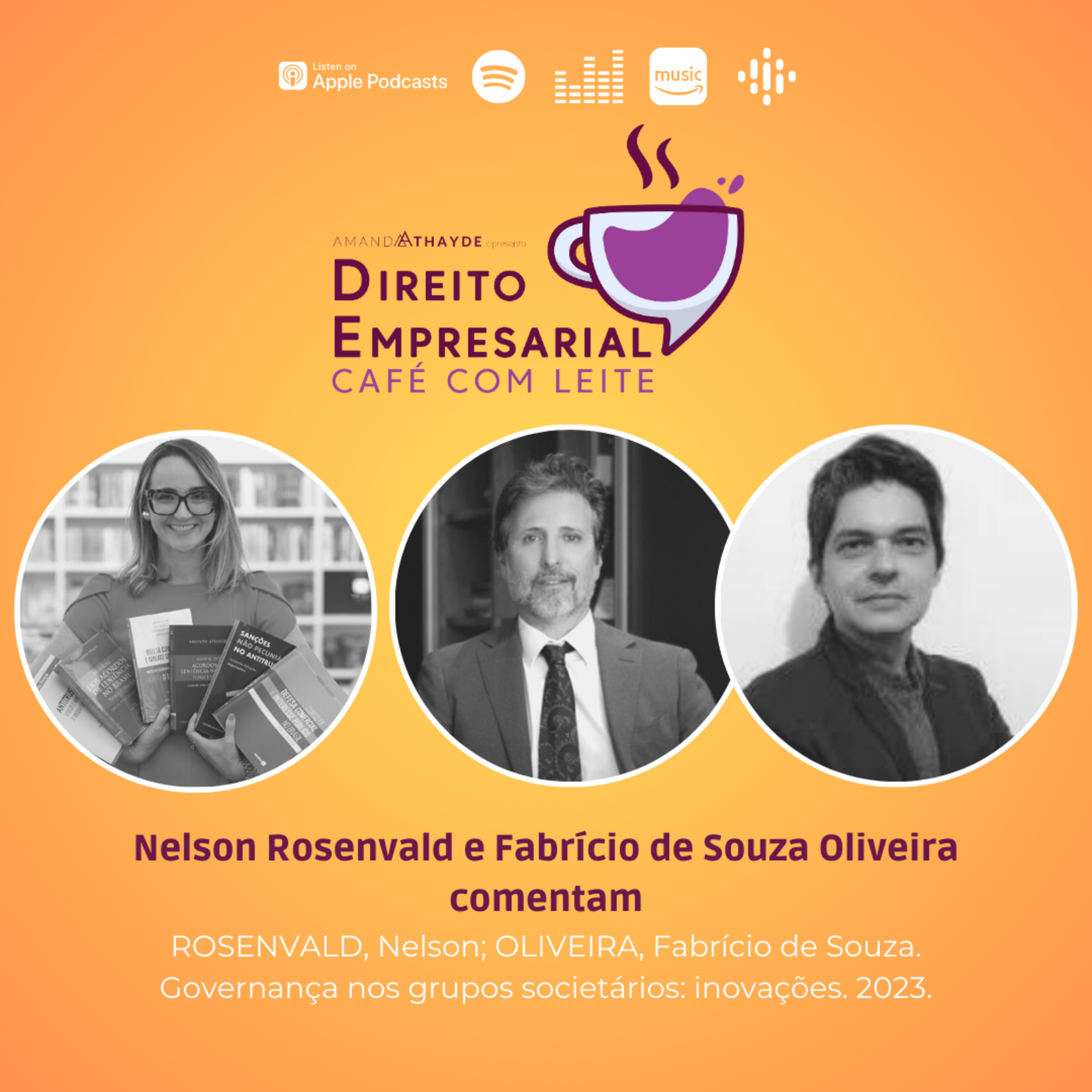 EP#138: ROSENVALD, Nelson; OLIVEIRA, Fabrício de Souza. Governança nos grupos societários: inovações. 2023. episode artwork
