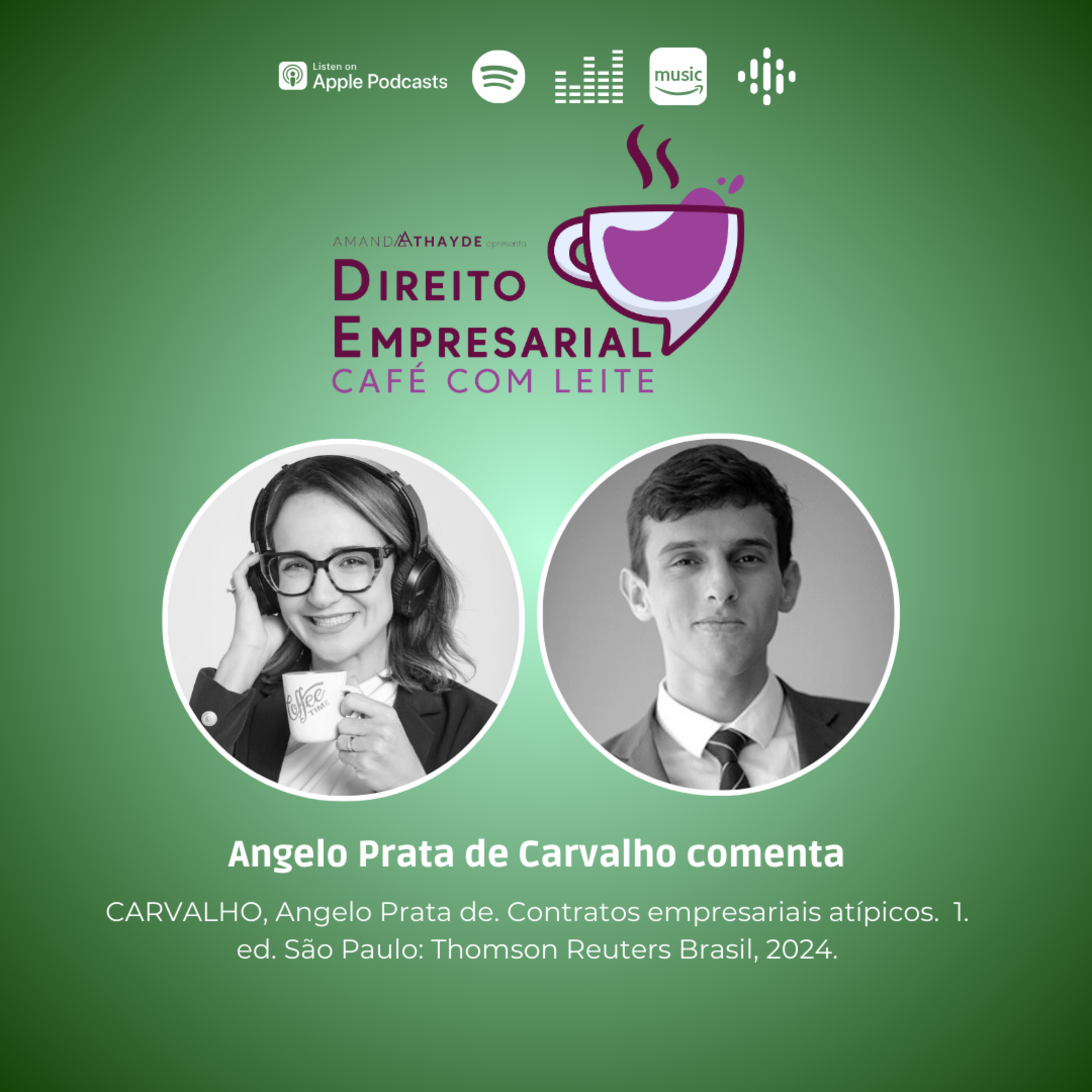 EP#177: CARVALHO, Angelo Prata de. Contratos empresariais atípicos. 1. ed. São Paulo: Thomson Reuters Brasil, 2024. episode artwork