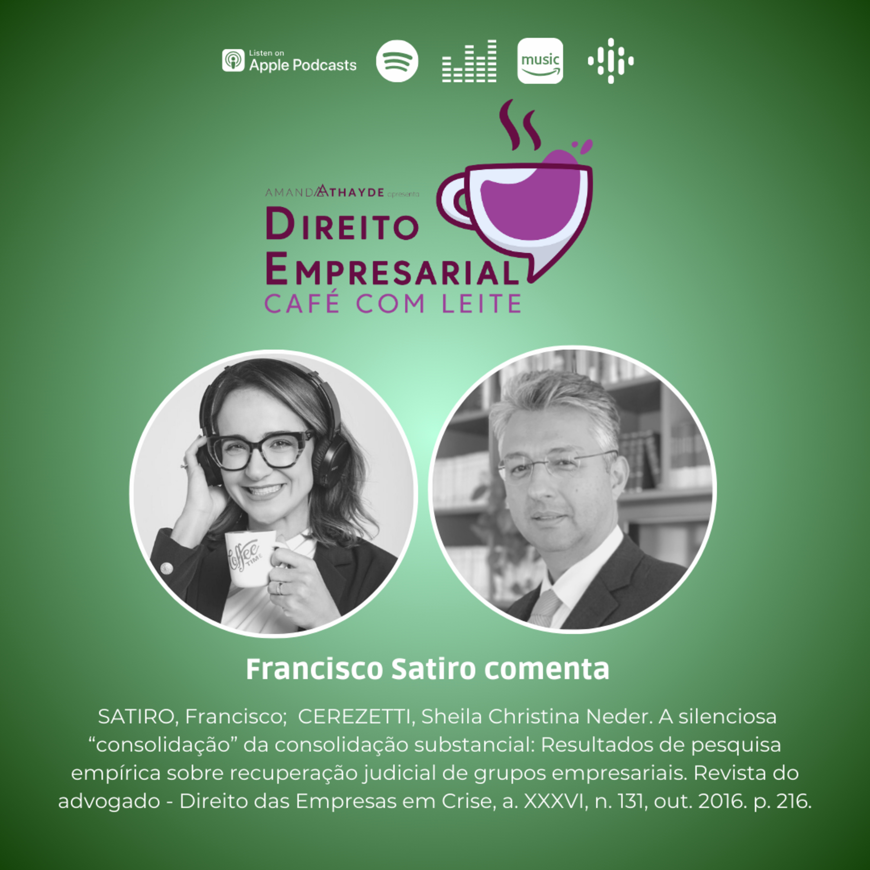EP#182: SATIRO, Francisco; CEREZETTI, Sheila Christina Neder. A silenciosa “consolidação” da consolidação substancial: Resultados de pesquisa empírica sobre recuperação judicial de grupos empresariais episode artwork