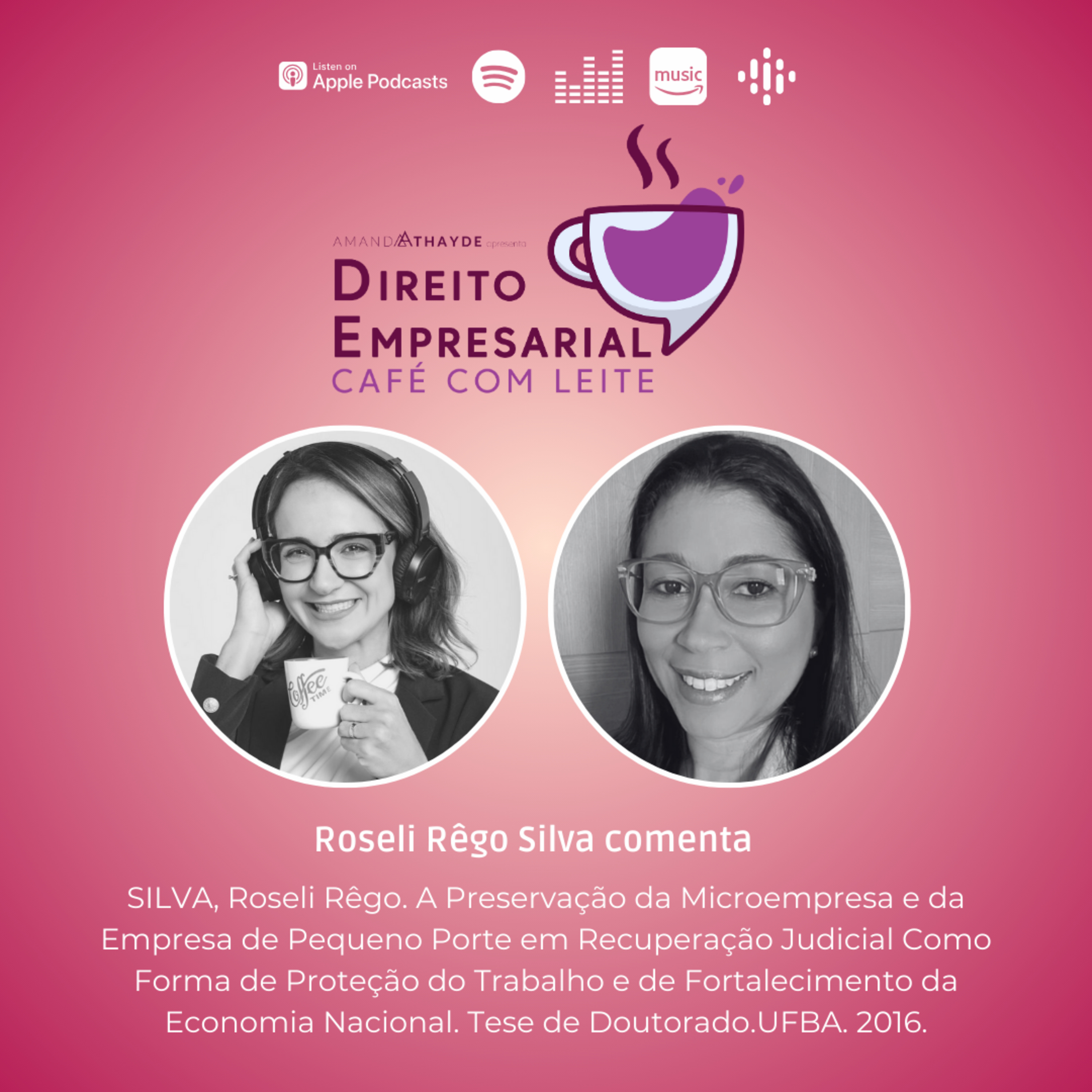 EP#211: SILVA, Roseli Rêgo. A Preservação da Microempresa e da Empresa de Pequeno Porte em Recuperação Judicial Como Forma de Proteção do Trabalho e de Fortalecimento da Economia Nacional. UFBA episode artwork