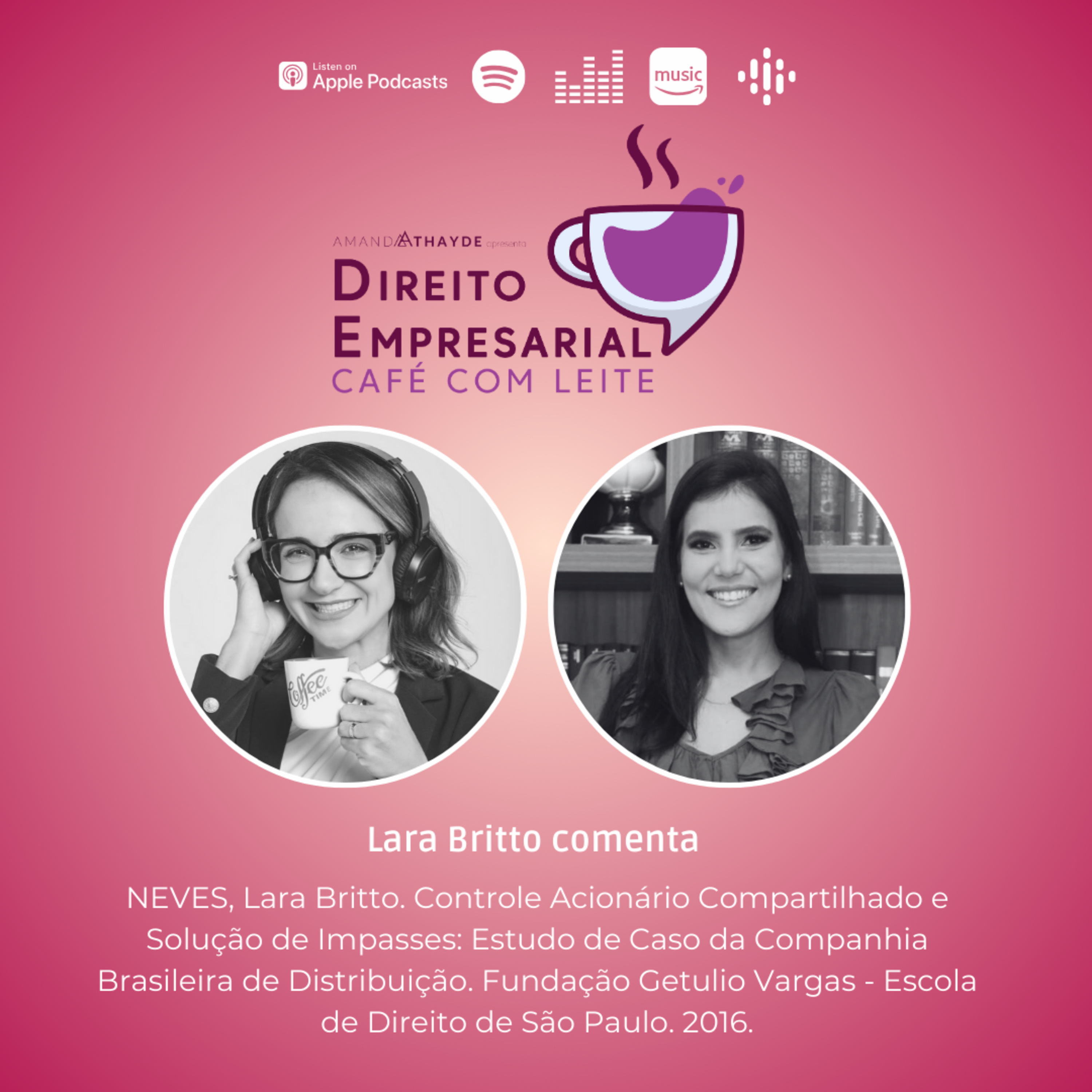 EP#212: NEVES, Lara Britto. Controle Acionário Compartilhado e Solução de Impasses: Estudo de Caso da Companhia Brasileira de Distribuição. Fundação Getulio Vargas - Escola de Direito de São Paulo.  episode artwork