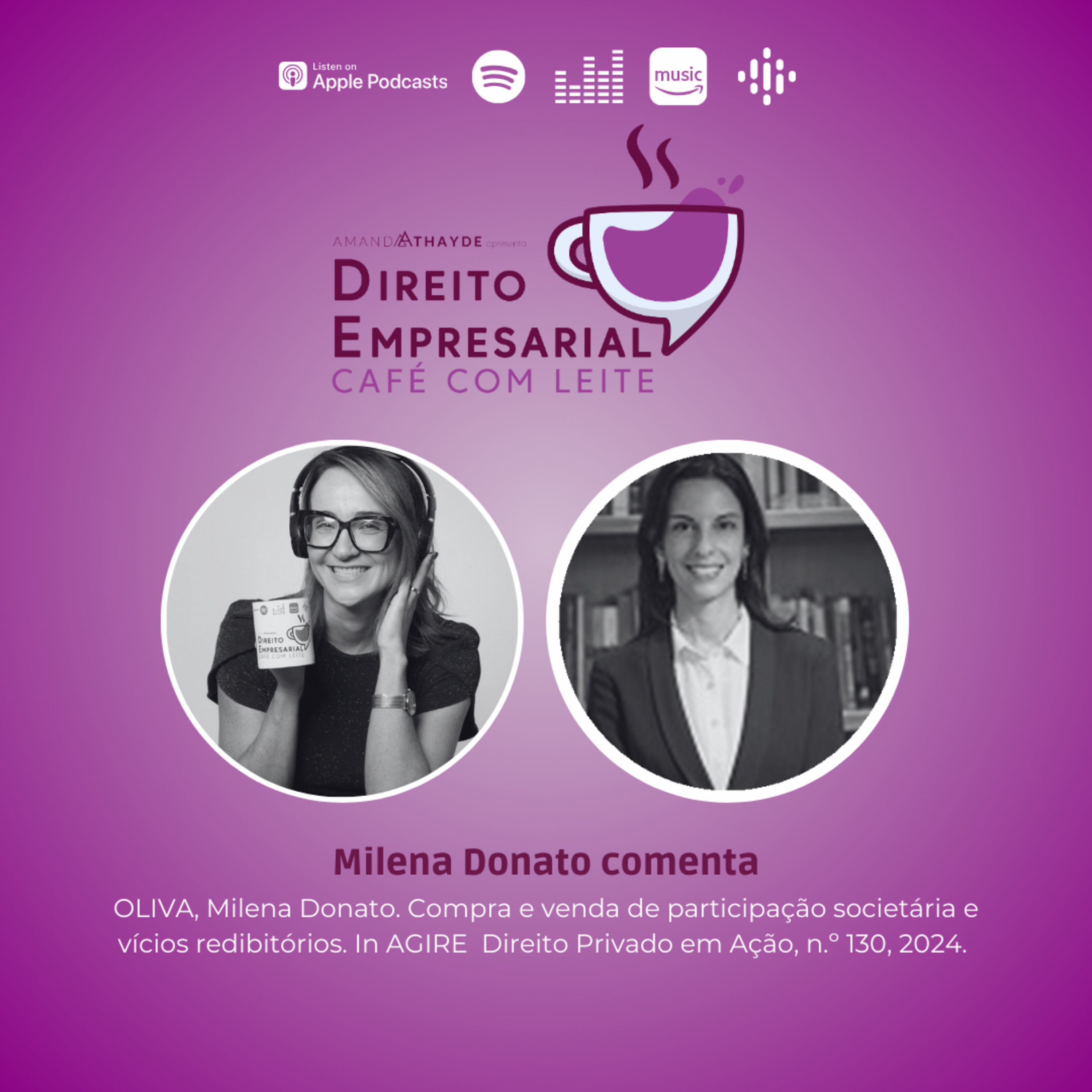 EP#214: OLIVA, Milena Donato. Compra e venda de participação societária e vícios redibitórios. In AGIRE Direito Privado em Ação, n.º 130, 2024. episode artwork