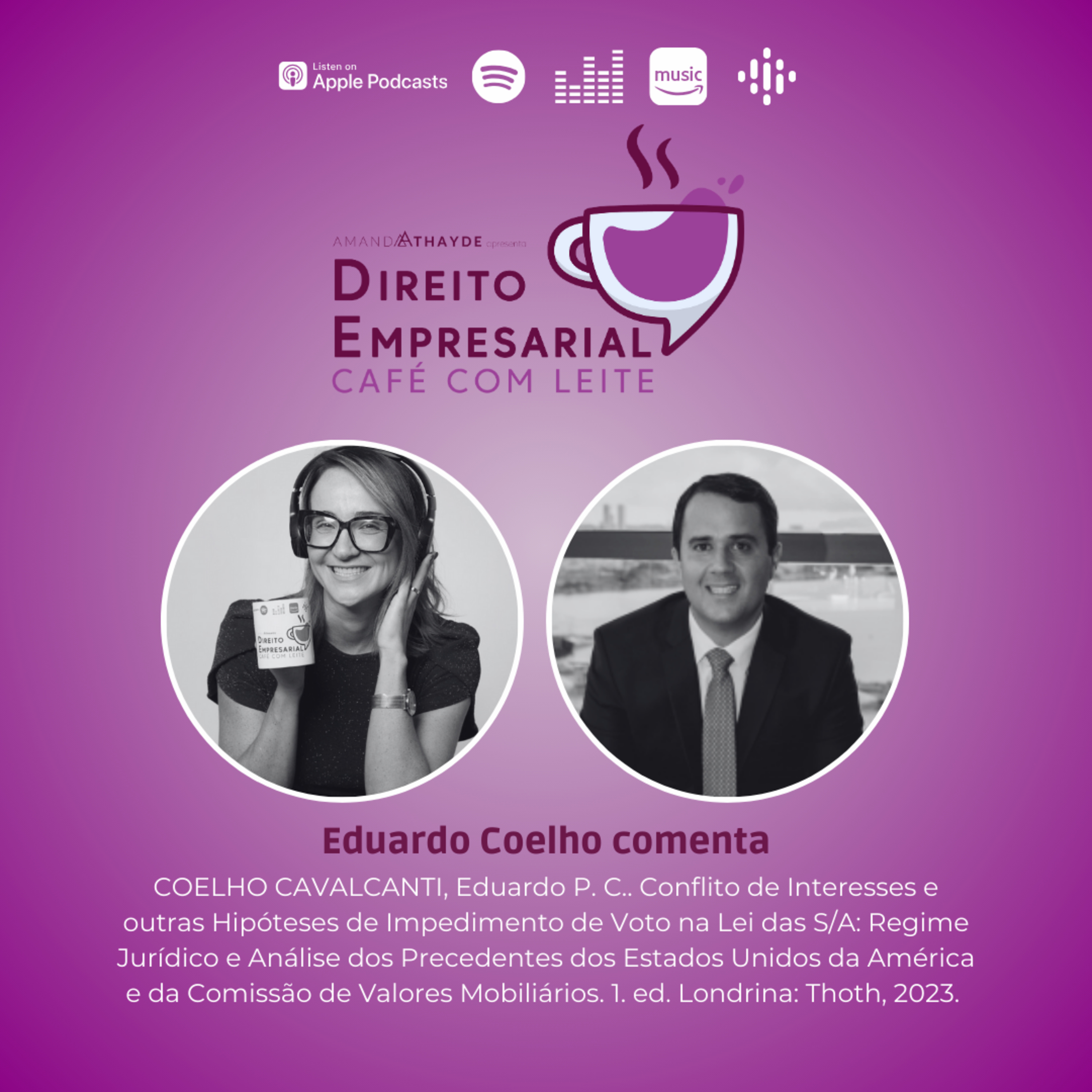 EP#225: COELHO CAVALCANTI, Eduardo P. C.. Conflito de Interesses e outras Hipóteses de Impedimento de Voto na Lei das S/A: Regime Jurídico e Análise dos Precedentes dos EUA e da CVM episode artwork