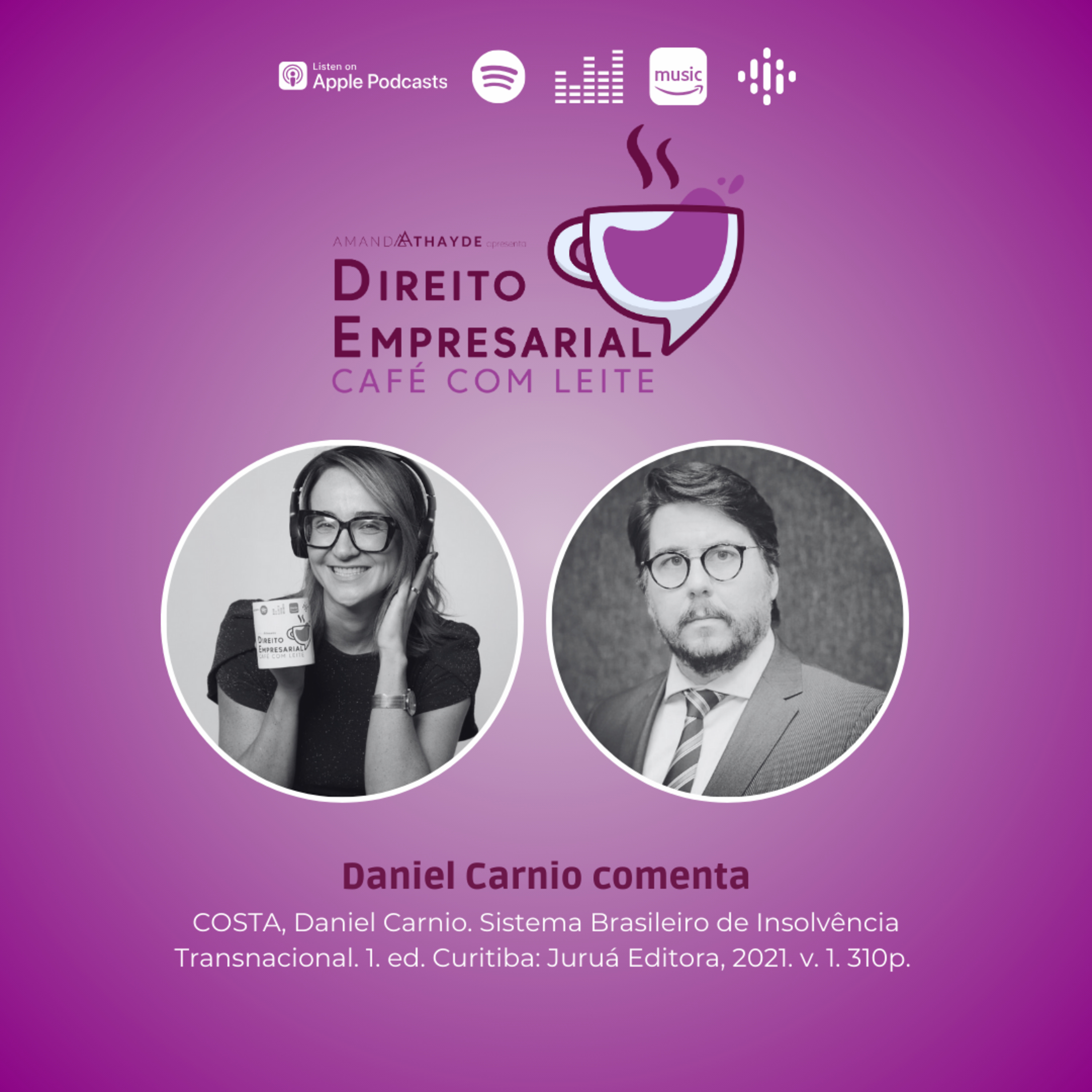 EP#233: COSTA, Daniel Carnio. Sistema Brasileiro de Insolvência Transnacional. 1. ed. Curitiba: Juruá Editora, 2021. v. 1. 310p. episode artwork